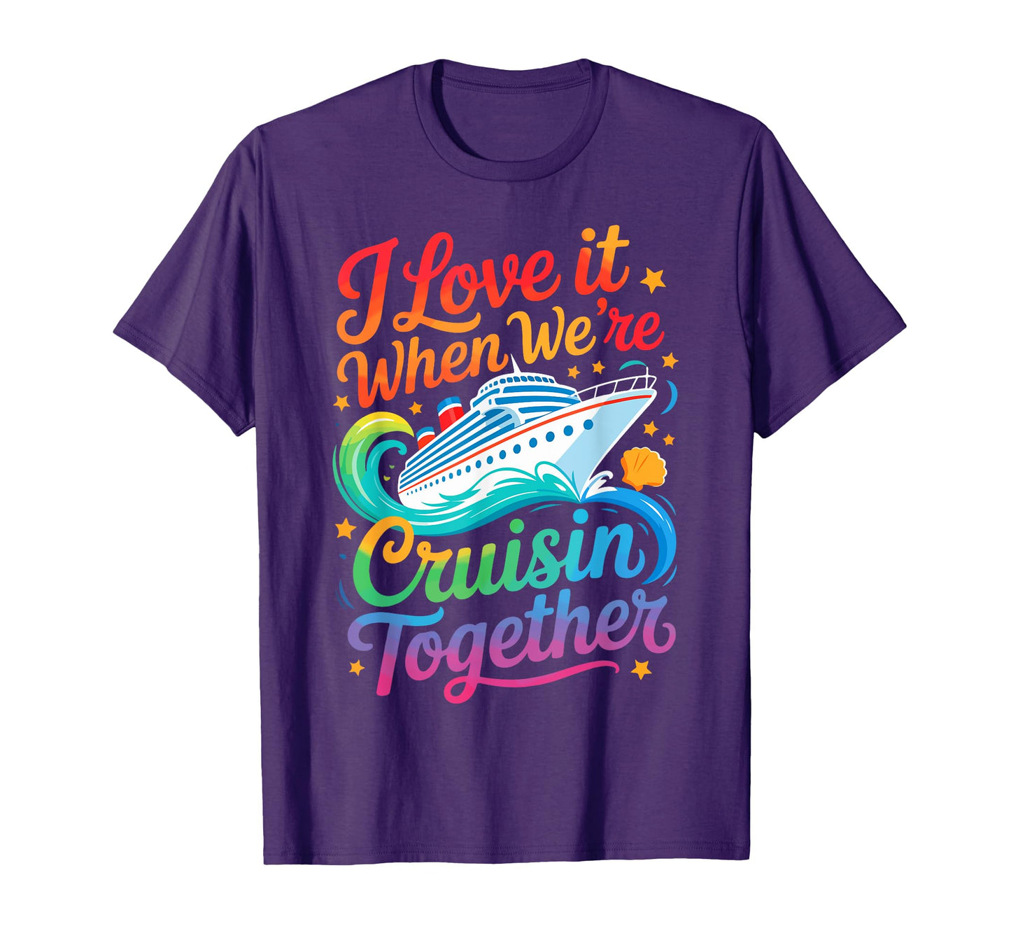 I Love It When We Are Cruisin Together Funny Family Cruise T-Shirt