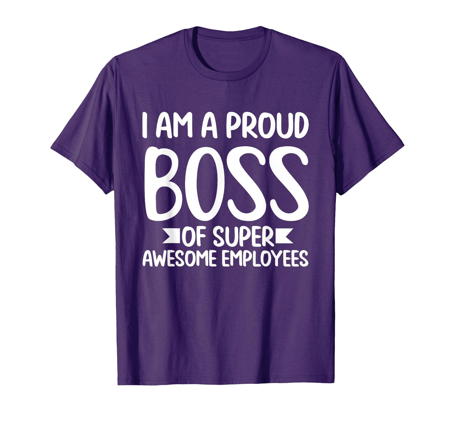 I Am A Proud Boss Funny Clothes Gift Motivation Business T-Shirt