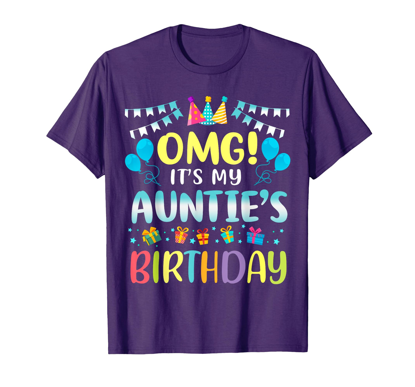 OMG It's My Auntie's Birthday Happy To Me You Aunt Grauntie T-Shirt