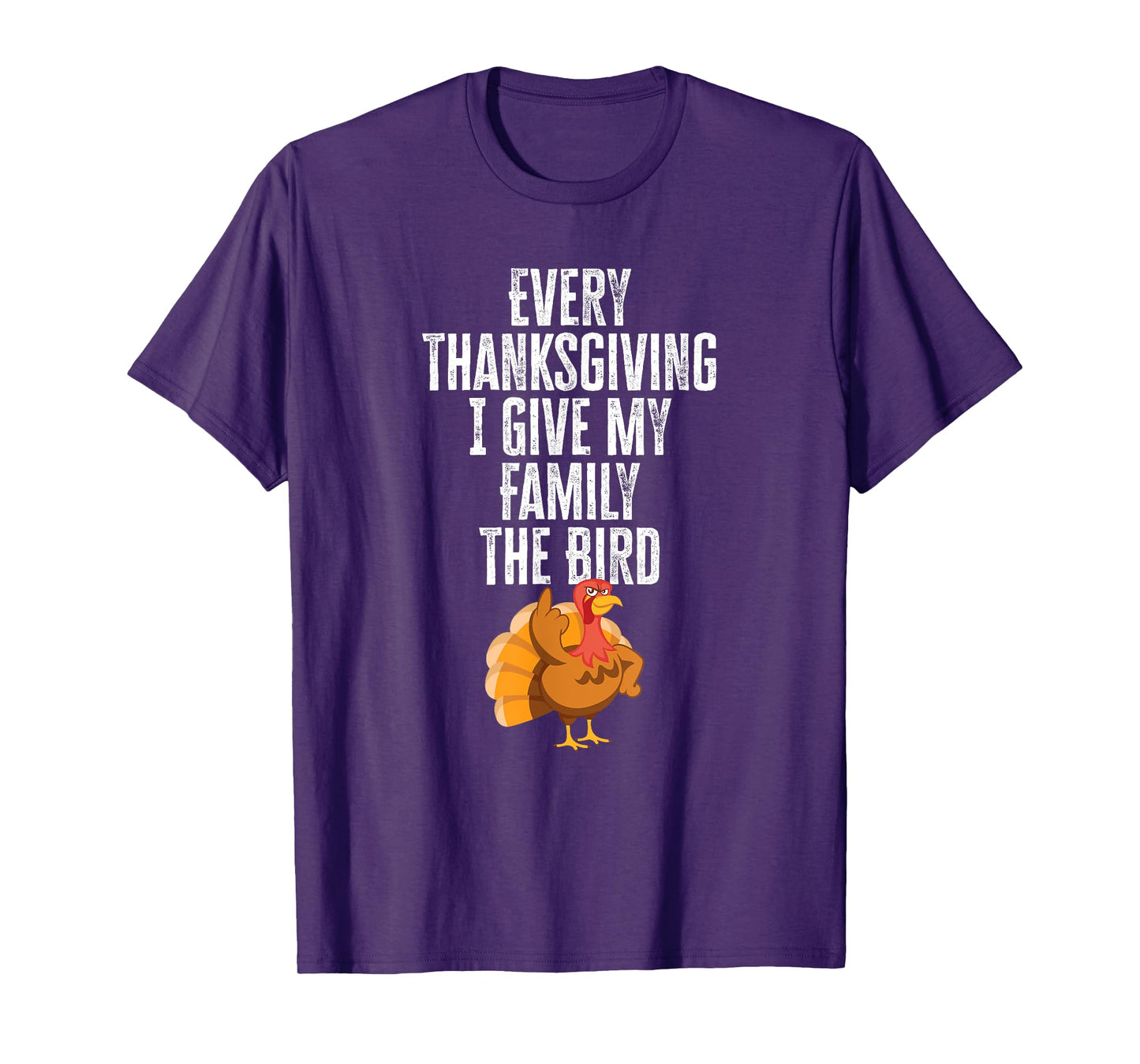 Every Thanksgiving I Give My Family The Bird Adult T-Shirt