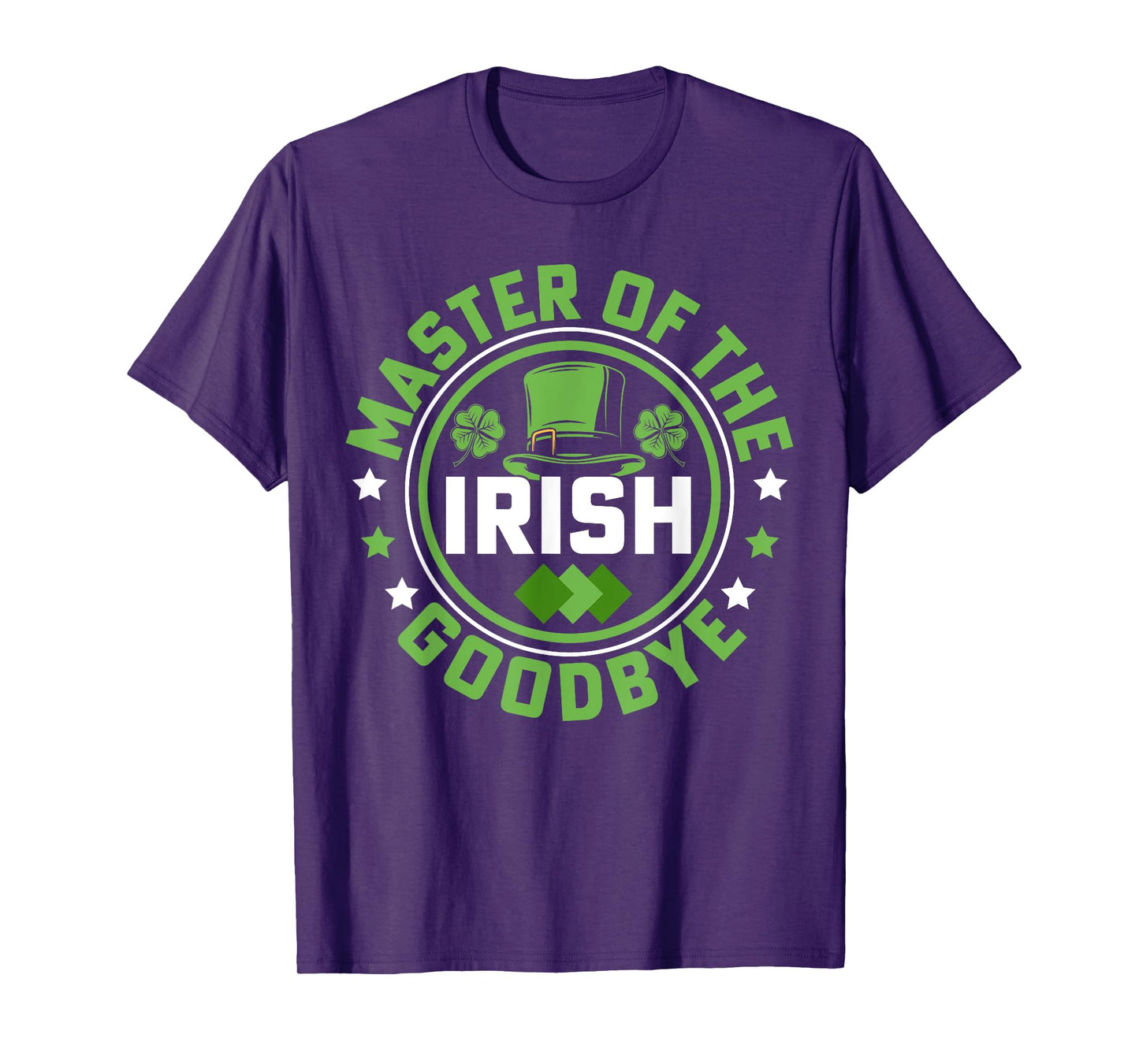 Master Of The Irish Goodbye | St Patricks Day T-Shirt