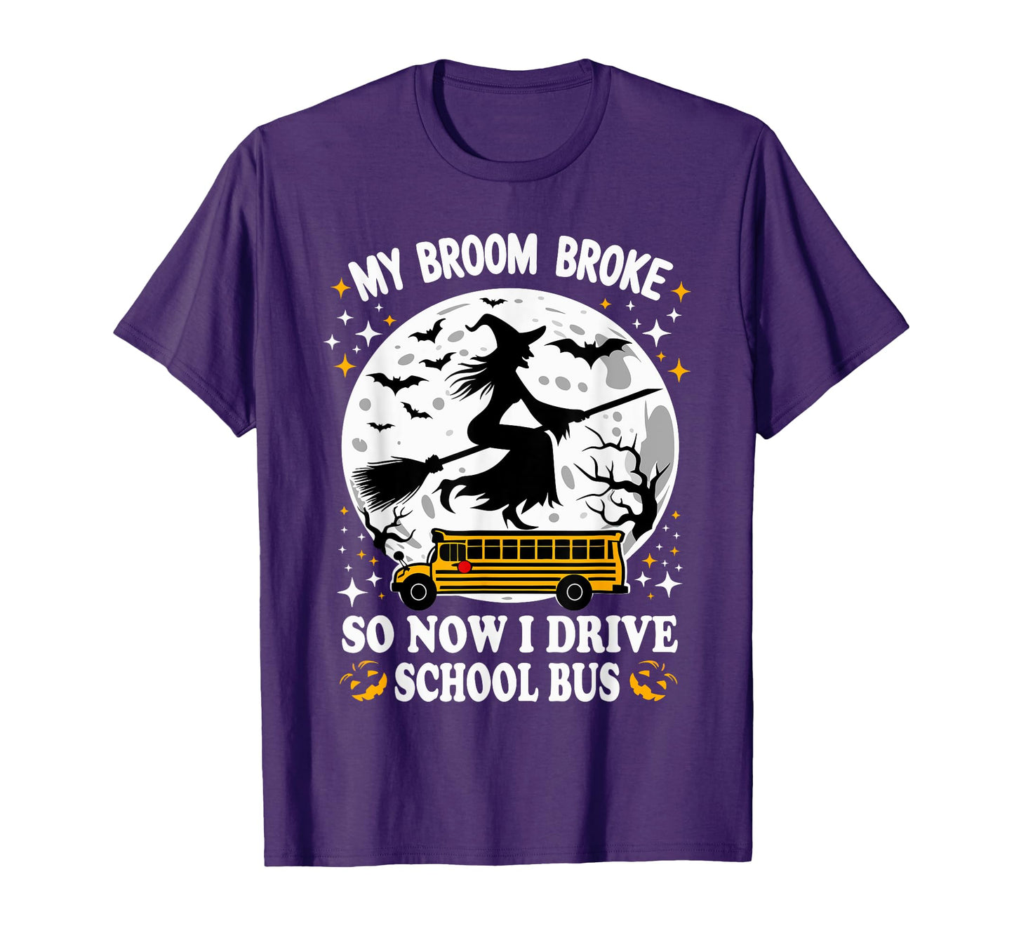 My Broom Broke So Now I Drive A School Bus Halloween Driver T-Shirt