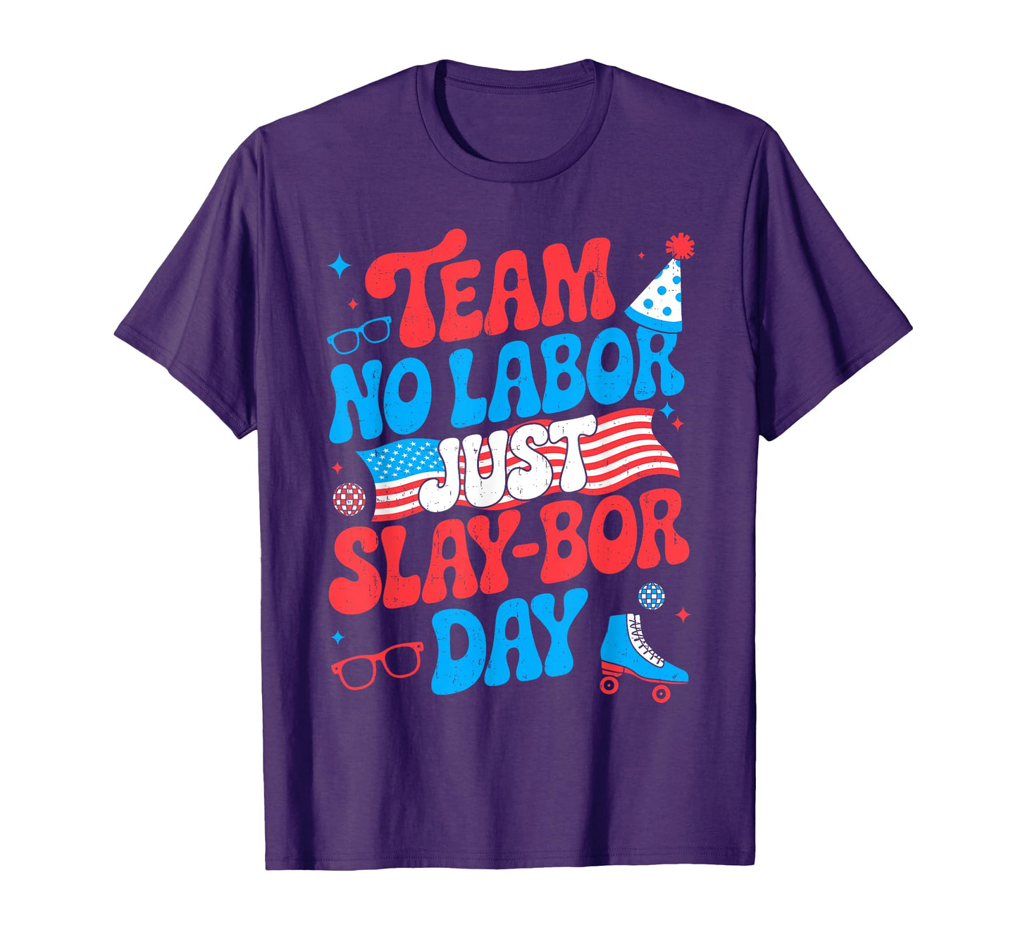 Team No Labor Just Slay-bor Day Retro Patriotic Labor Day T-Shirt