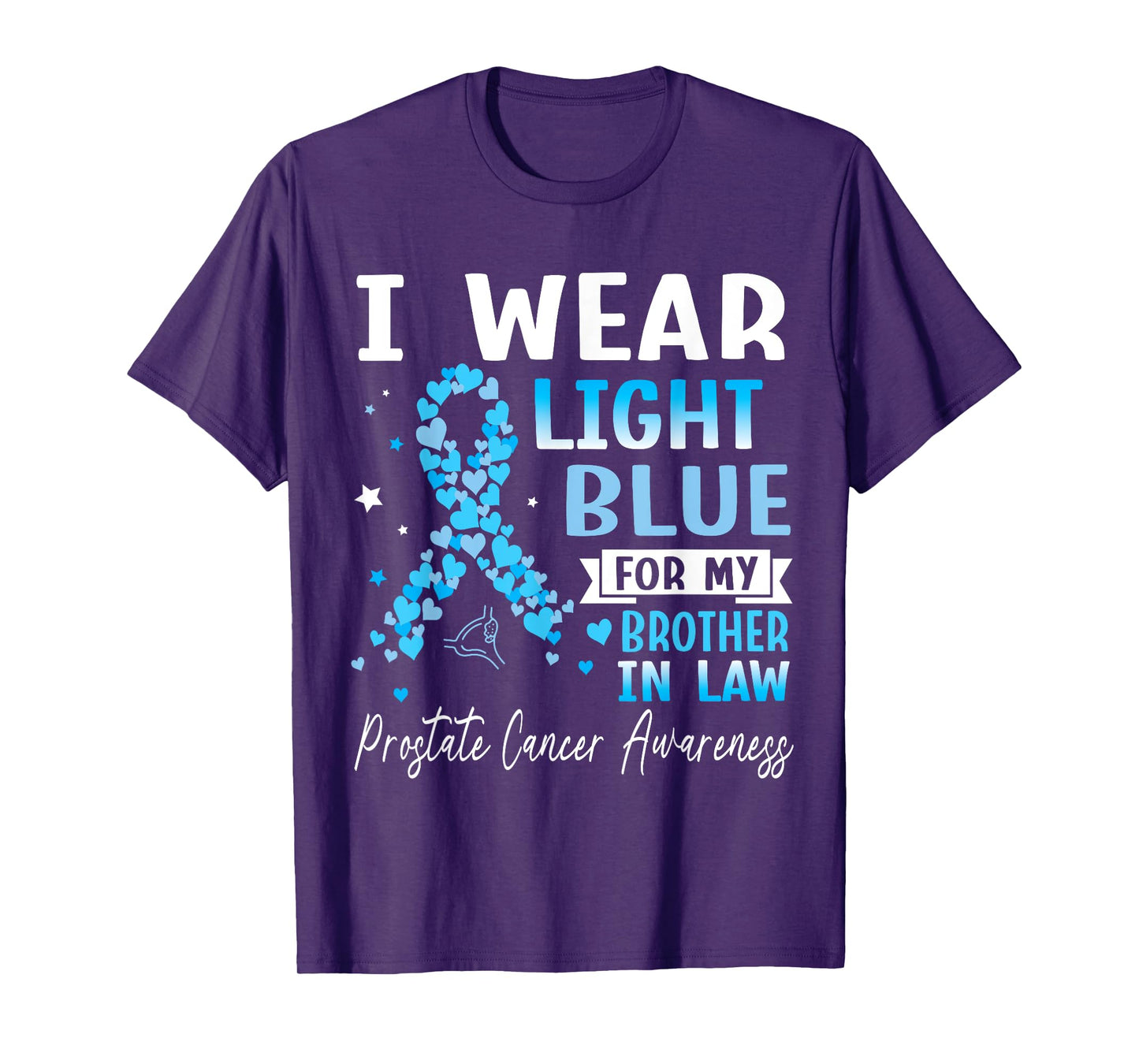 I Wear Light Blue For My Brother In Law Prostate Cancer Help T-Shirt