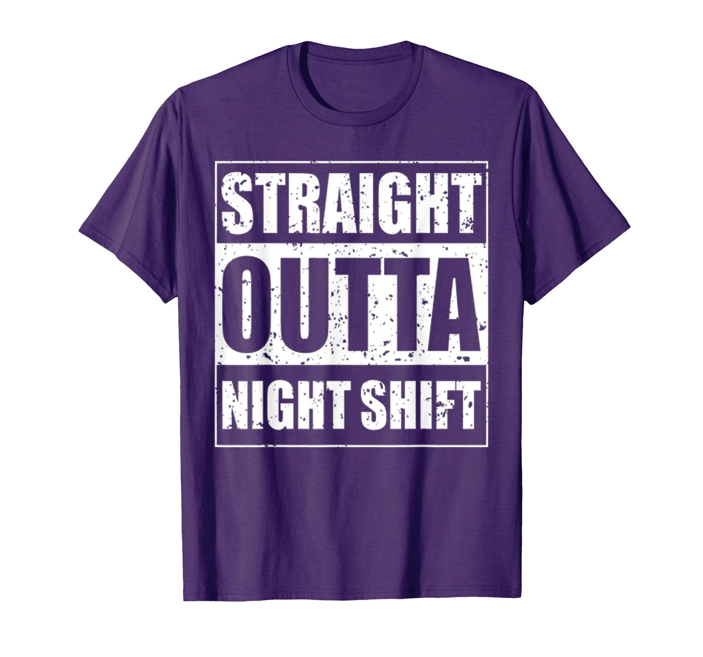 Straight Outta Night Shift for The Night Shift Jobs
