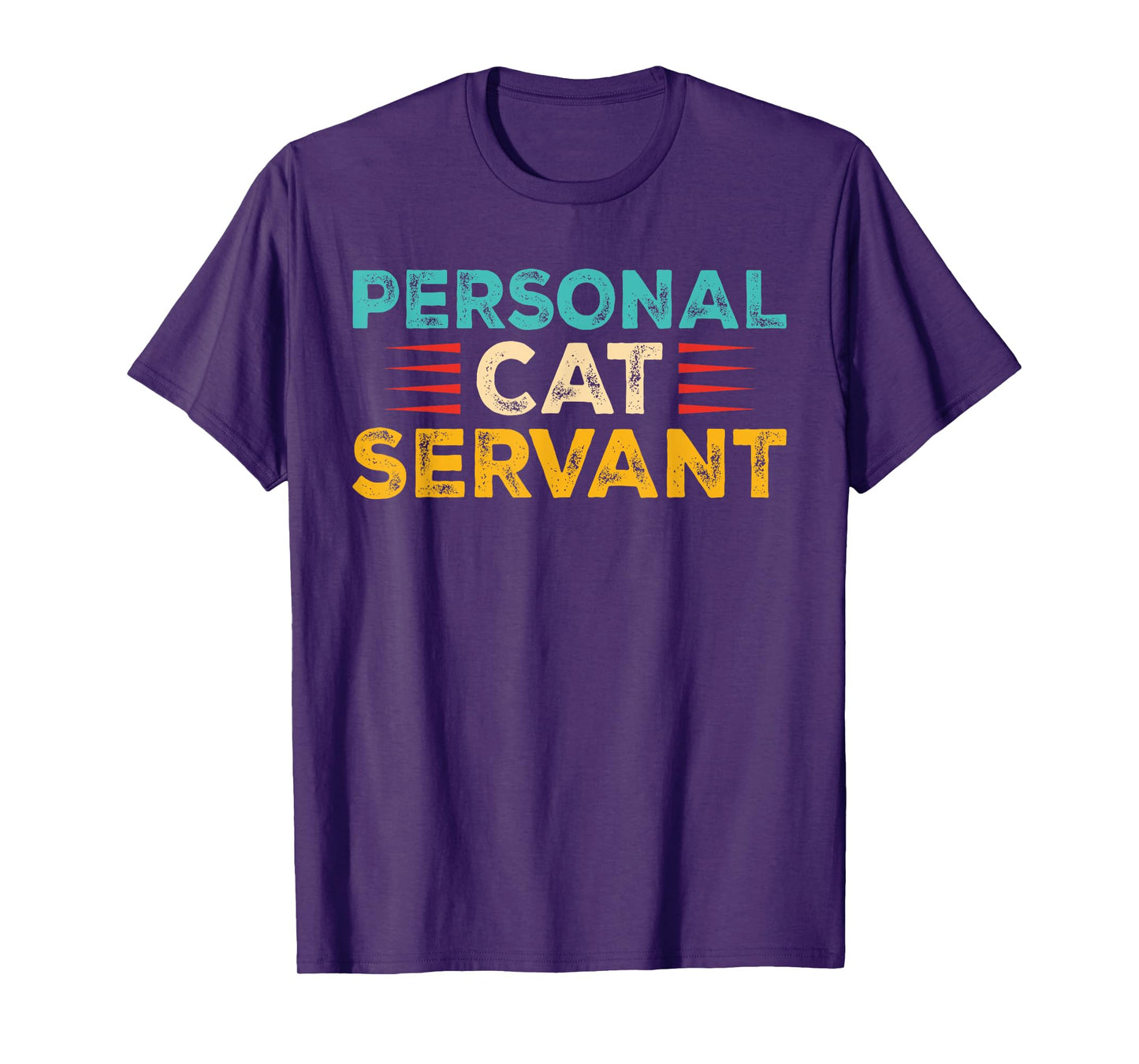Funny Cat Personal Cat Servant Cat Lover Men Women T-Shirt