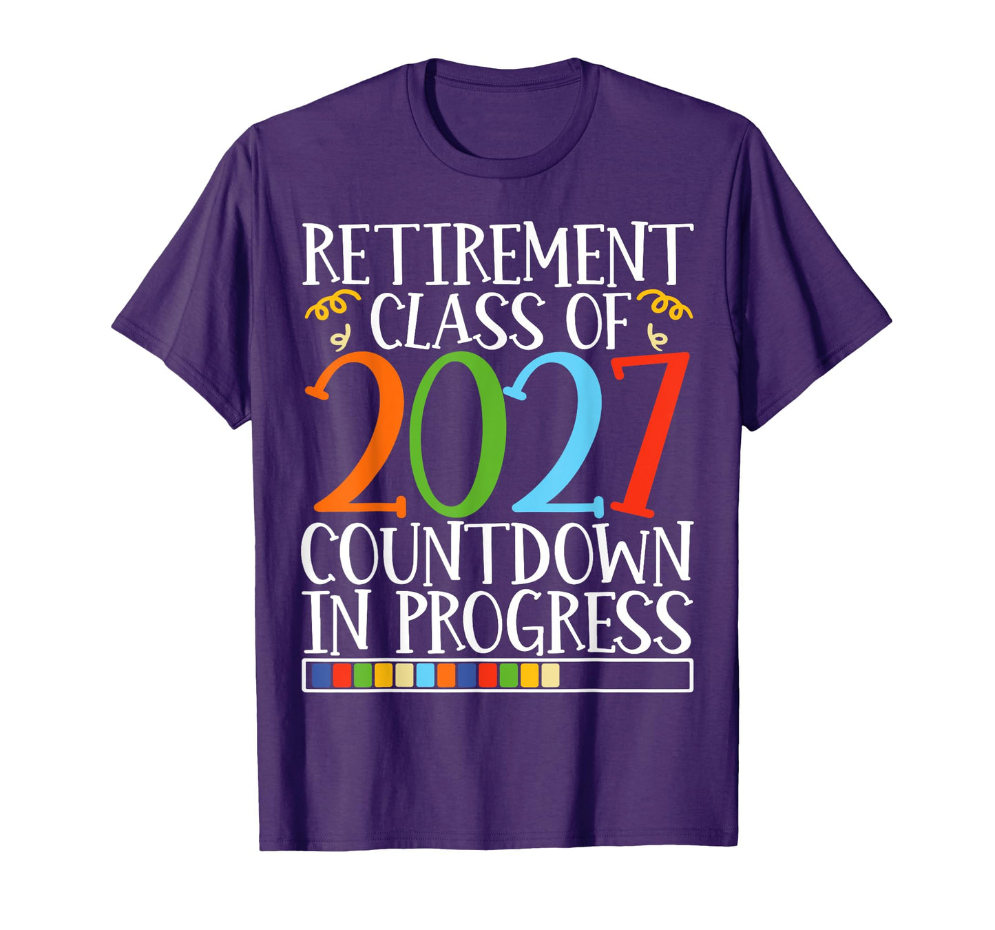 Retirement Class Of 2027 Countdown In Progress Fun Retire T-Shirt