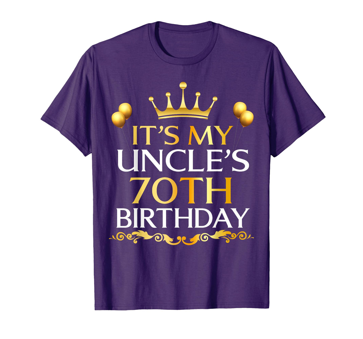 It's My Uncle's 70th Birthday Happy Birthday 70 Years Old T-Shirt