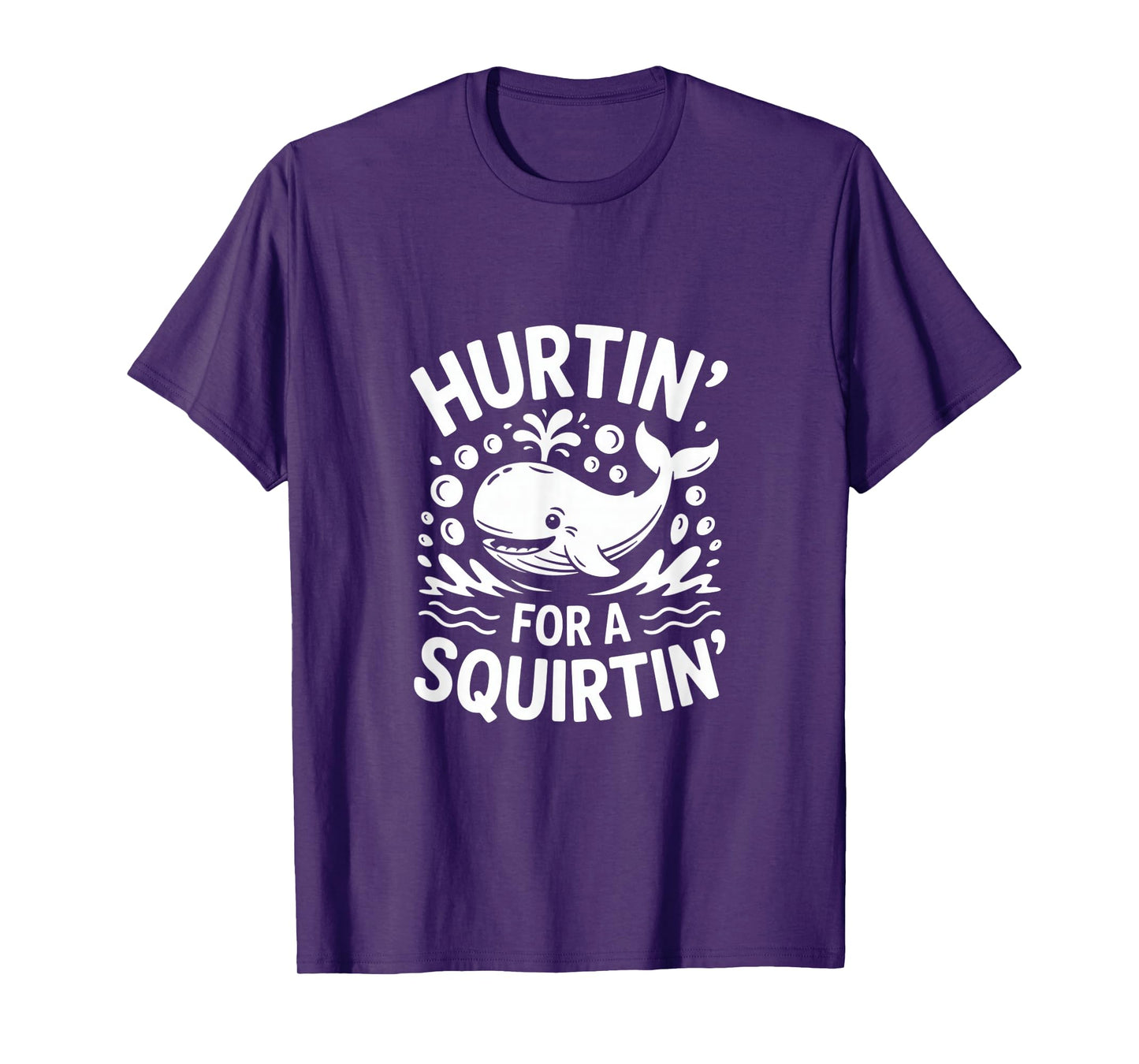 Hurtin' For A Squirtin' Whale Fun Graphic T-Shirt