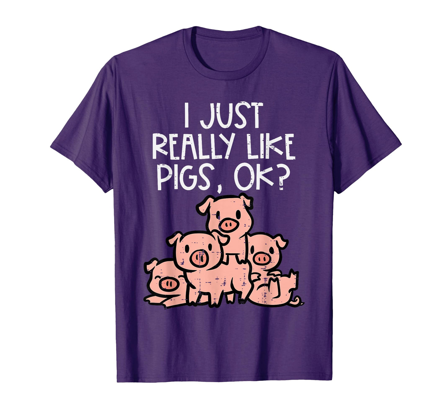 I Just Really Like Pigs Ok Hog Farmer Swine Men Women Kids T-Shirt