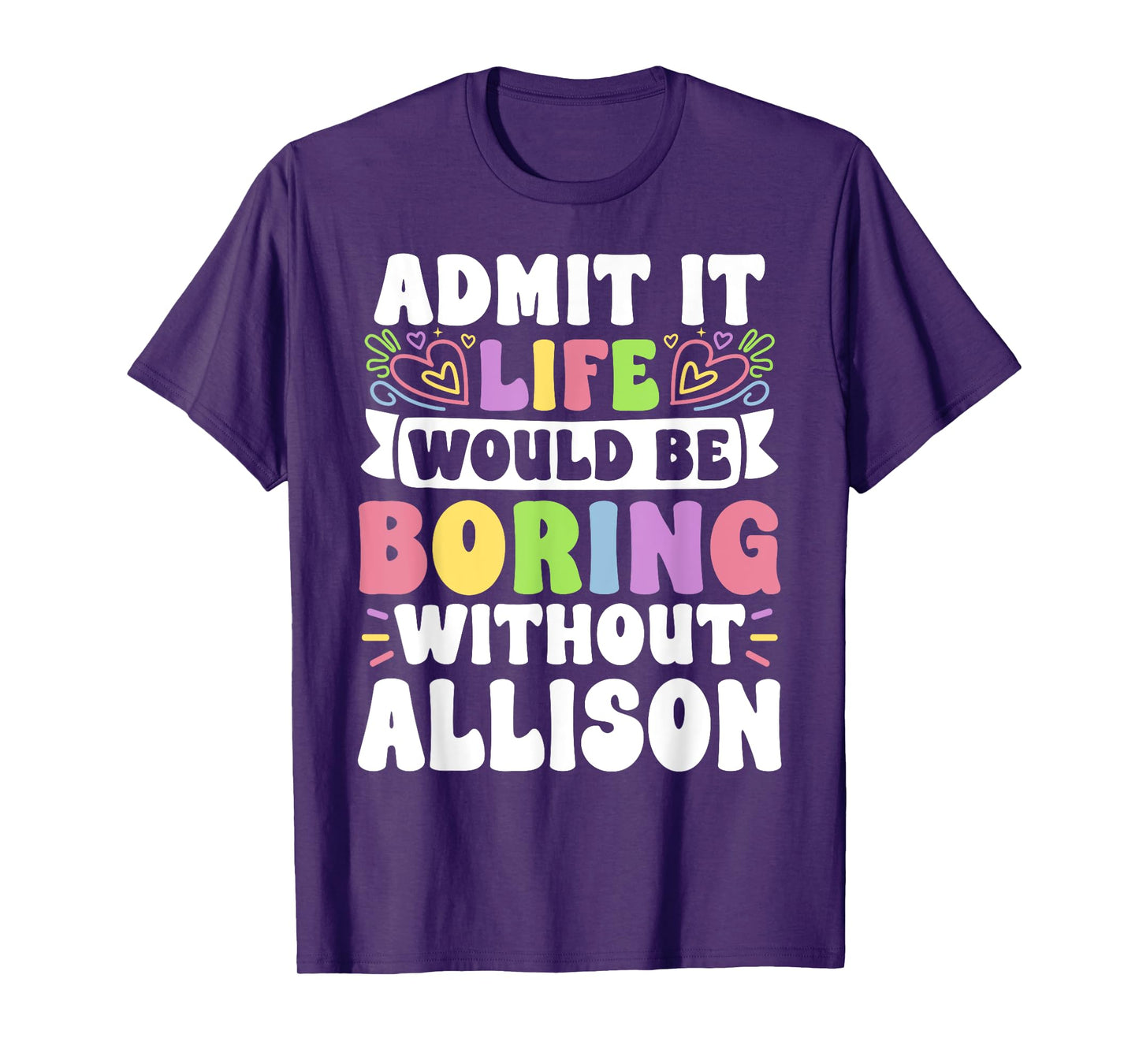Allison Personalized Name Funny Saying First Name Family T-Shirt