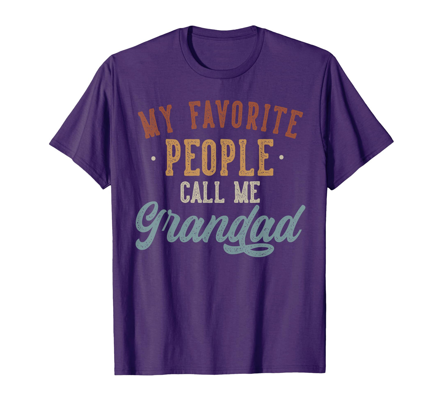 My Favorite People Call Me Grandad - Funny Grandad Birthday T-Shirt