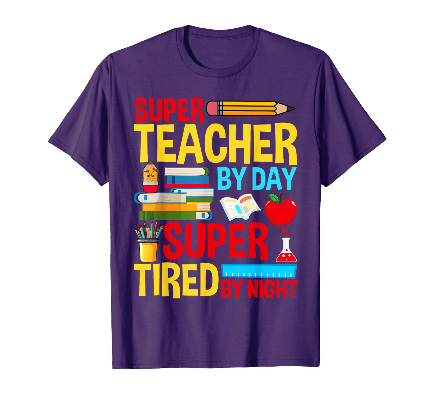 Super Teacher By Day Super Tired By Night Superhero Teacher T-Shirt