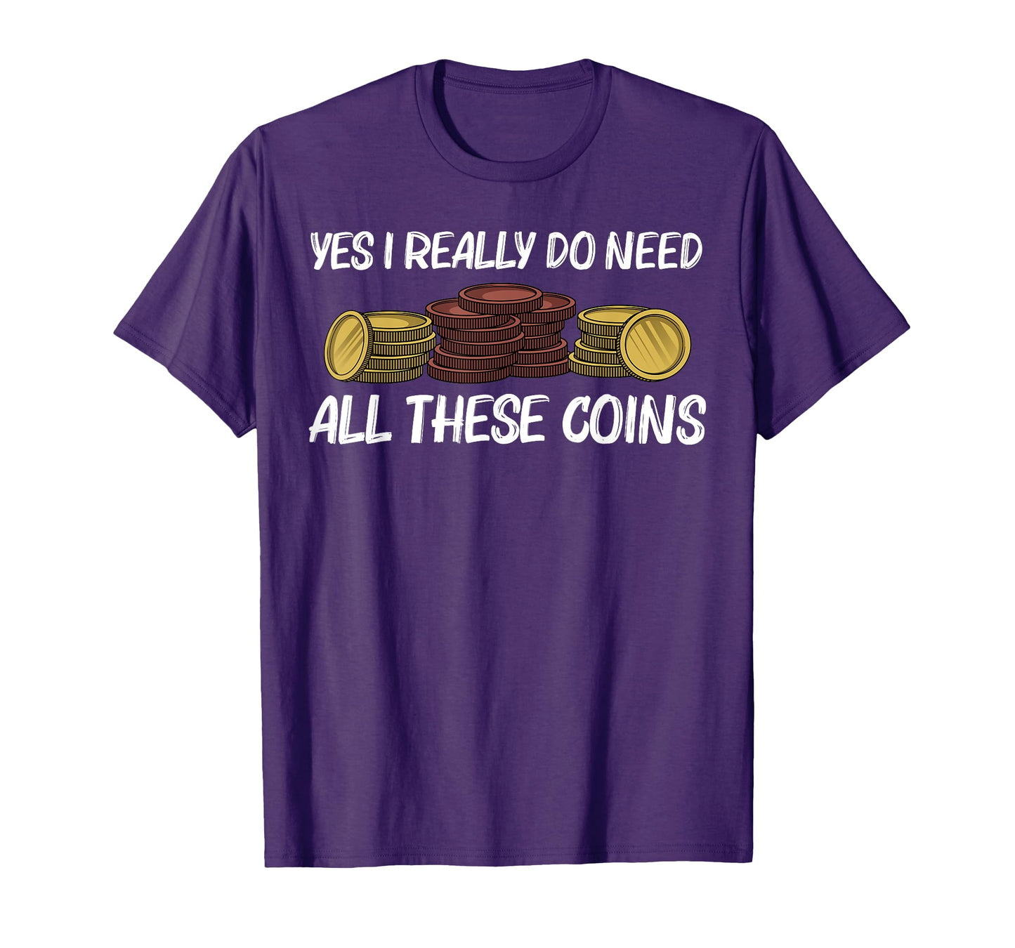 Funny Coin Collector Gift For Men Women Kids Coin Collecting T-Shirt