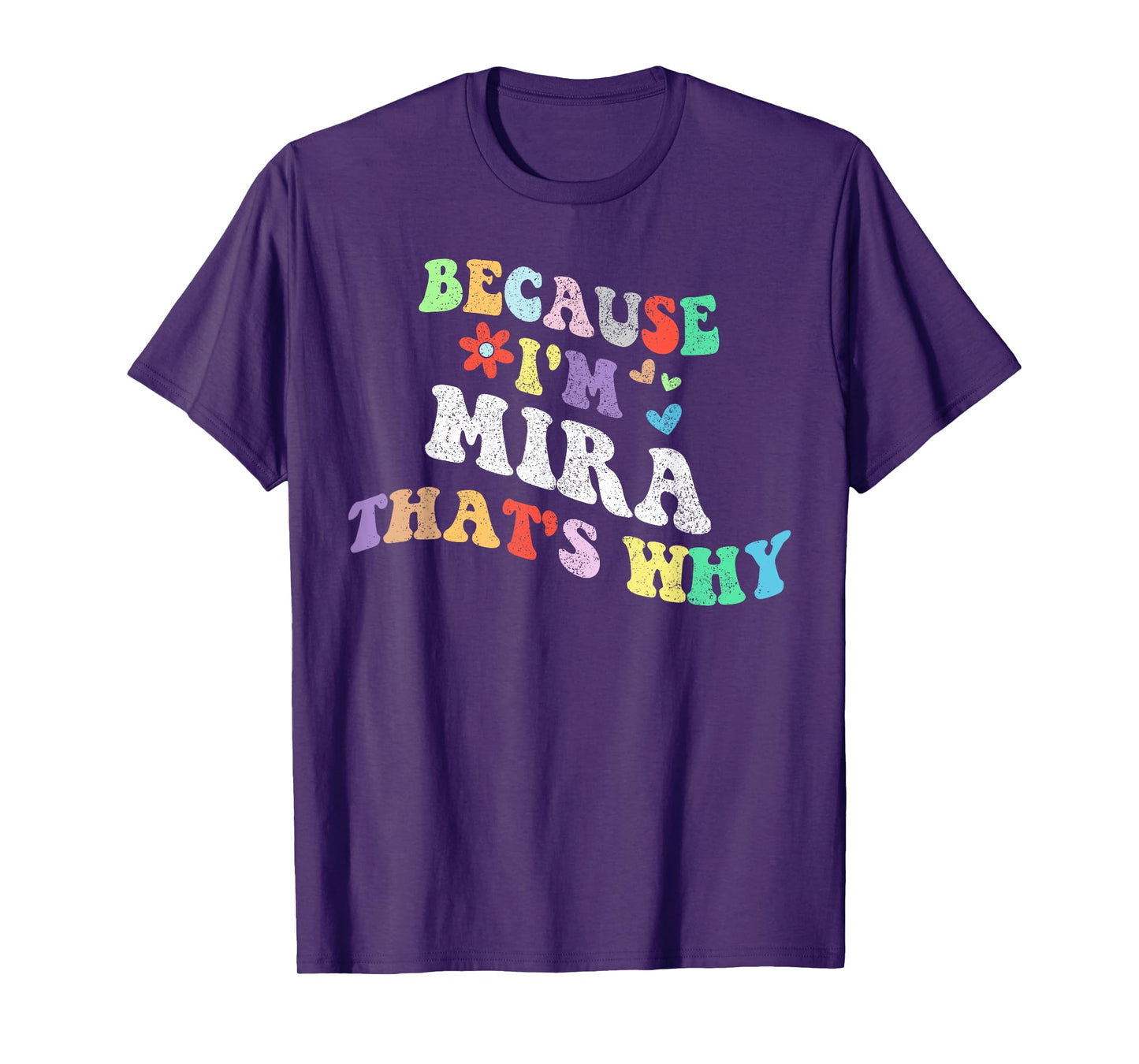 Retro Groovy Because Im MIRA Thats Why Funny Custom Name T-Shirt