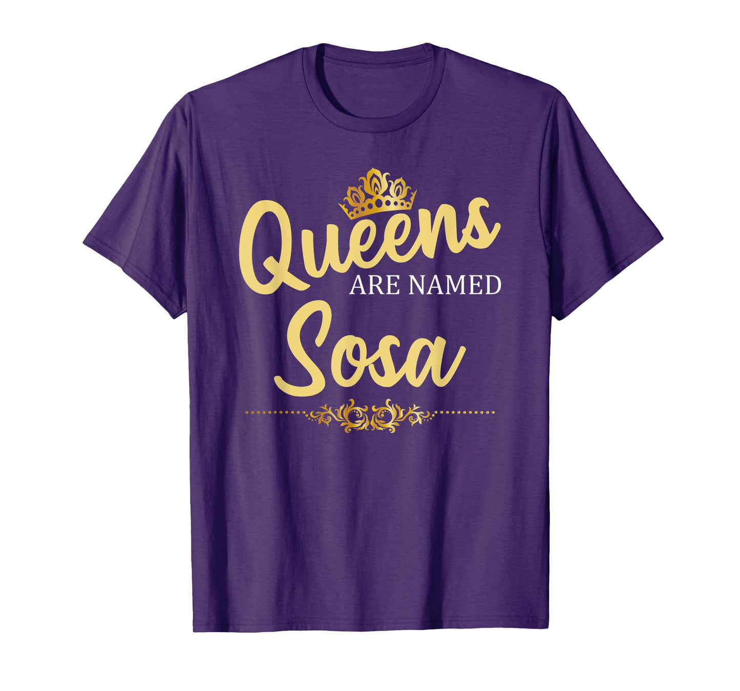 Queens Are Named SOSA Gift Surname Funny Birthday Reunion T-Shirt