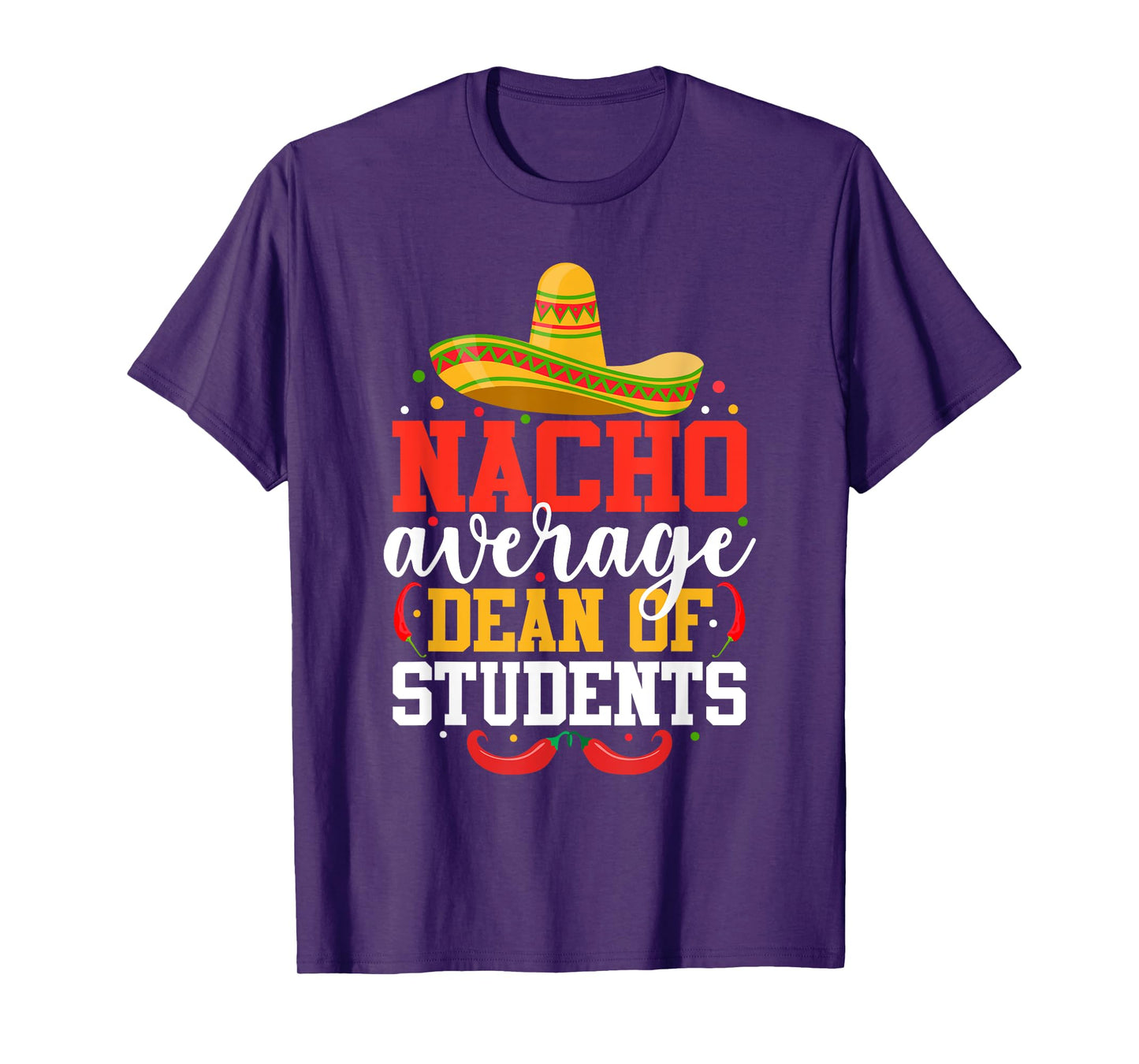 Nacho Average Dean Of Students Mexican Cinco De Mayo T-Shirt