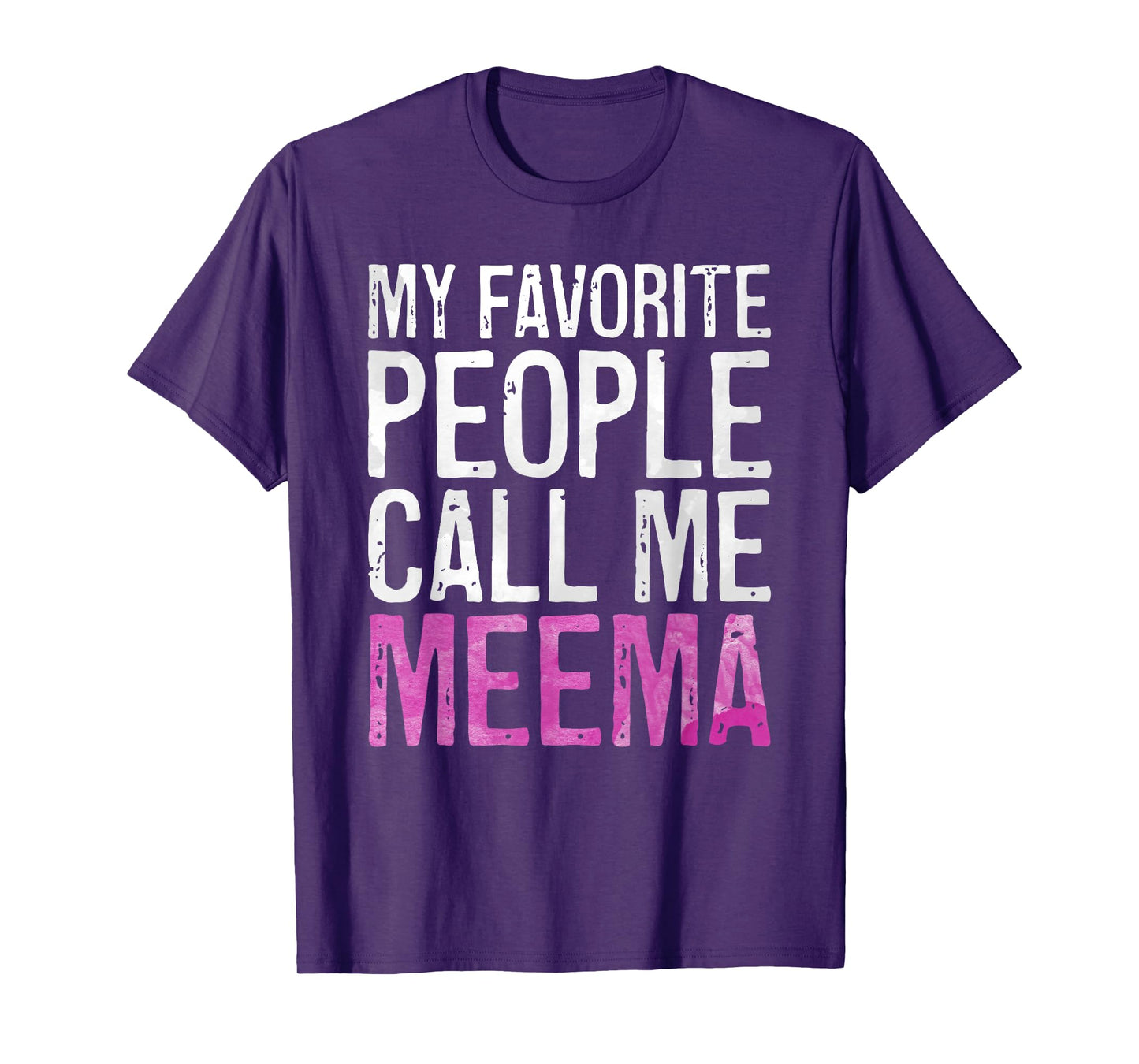 My Favorite People Call Me Meema Shirt Women Mothers Day T-Shirt