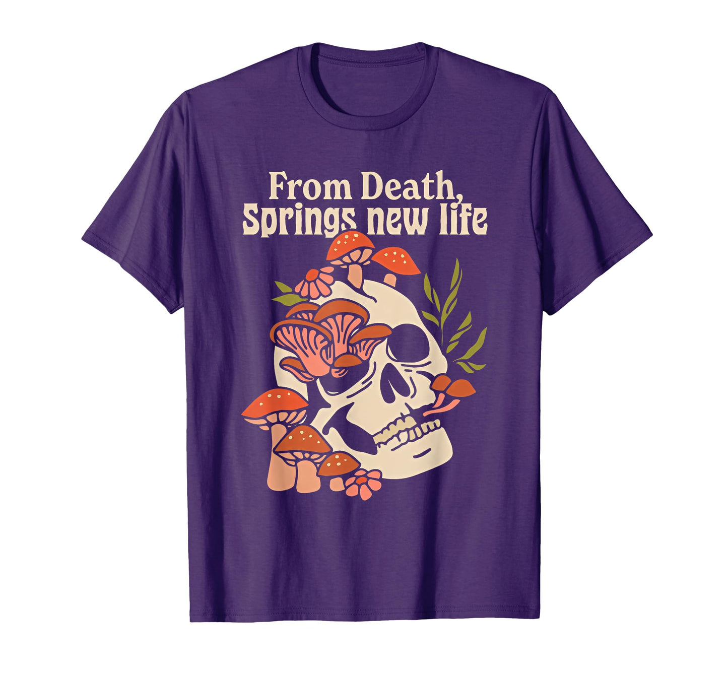 From Death Springs New Life T-Shirt