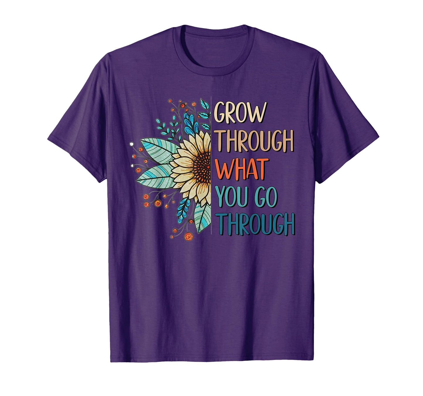 Cute Grow Through What You Go Through Inspirational T-Shirt