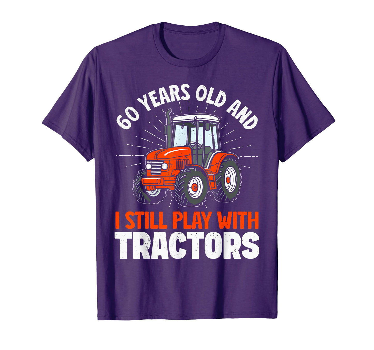 60 years old and still play with tractors, farmer birthday T-Shirt