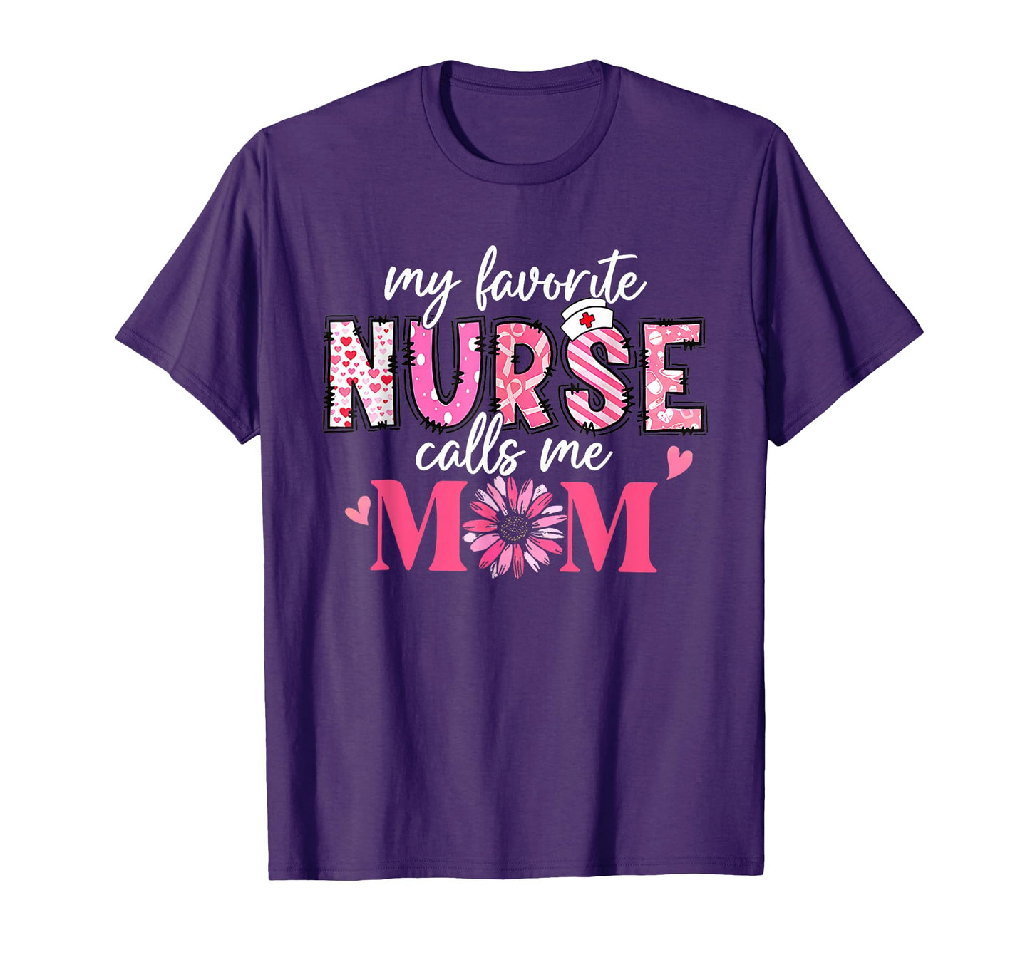 My Favorite Nurse Calls Me Mom Shirt Mother’s Day T-Shirt