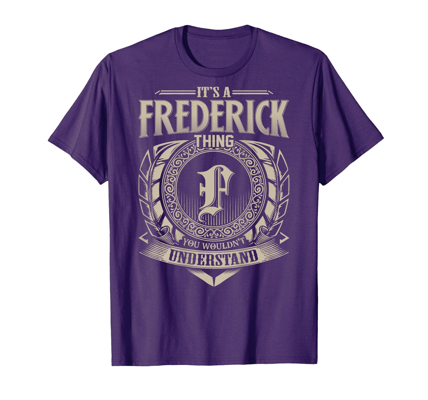 It's A FREDERICK Thing You Wouldn't Understand Family Name T-Shirt