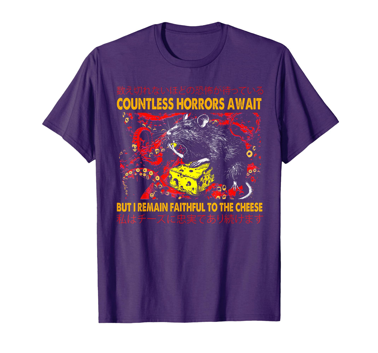 Countless Horrors Await But I Remain Faithful To The Cheese T-Shirt