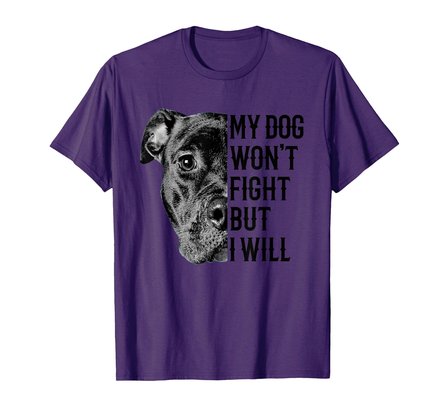 My Dog Won't Fight But I Will Tshirt Dogs Lover Gift Pitbull Men Women Girls Kids T-Shirt