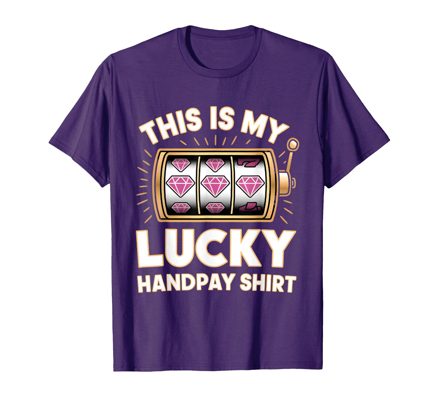 This Is My Lucky Handpay Shirt Slot Machine Casino Men Women T-Shirt