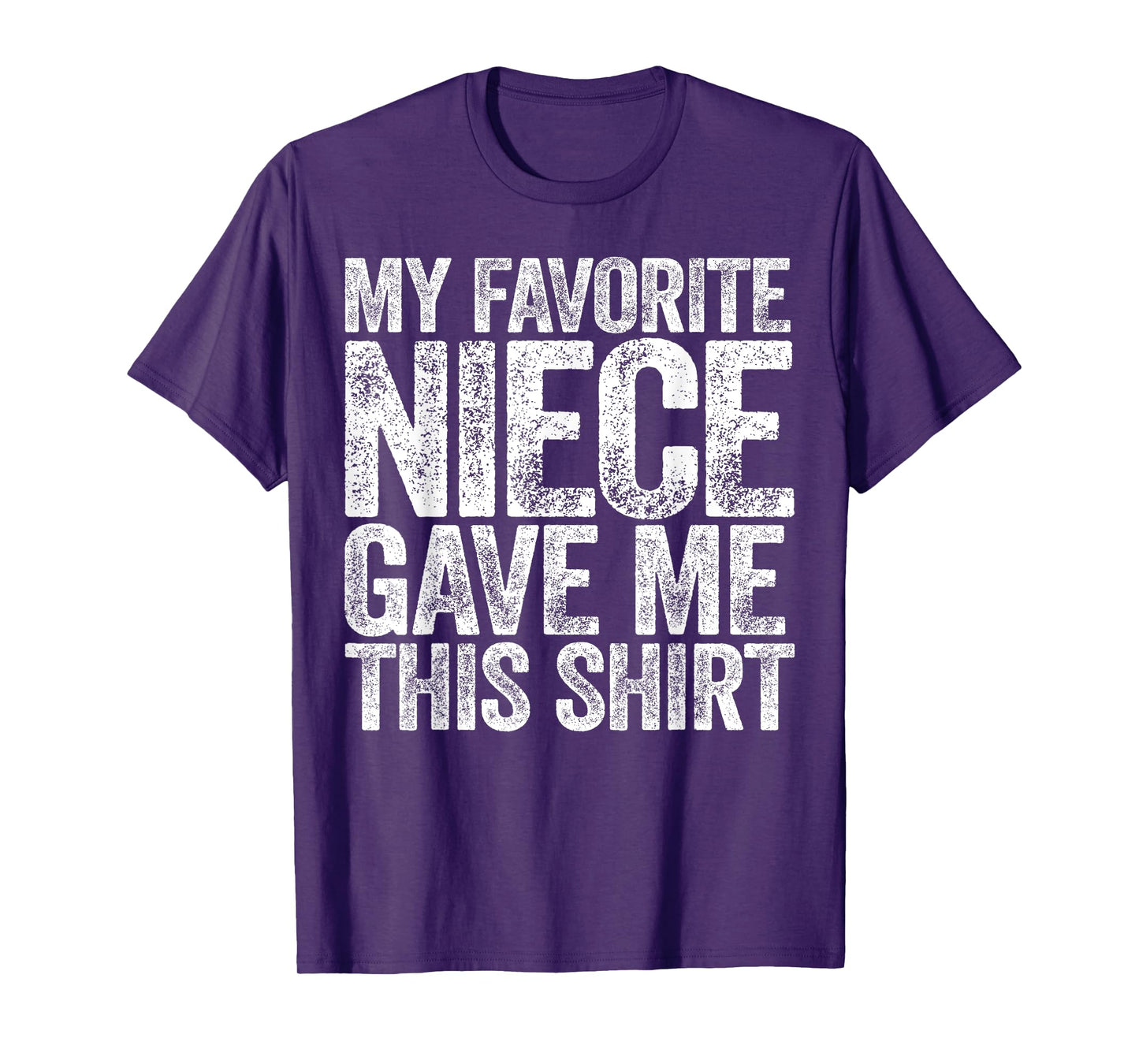 My Favorite Niece Gave Me This Shirt Funny Aunt Uncle T-Shirt