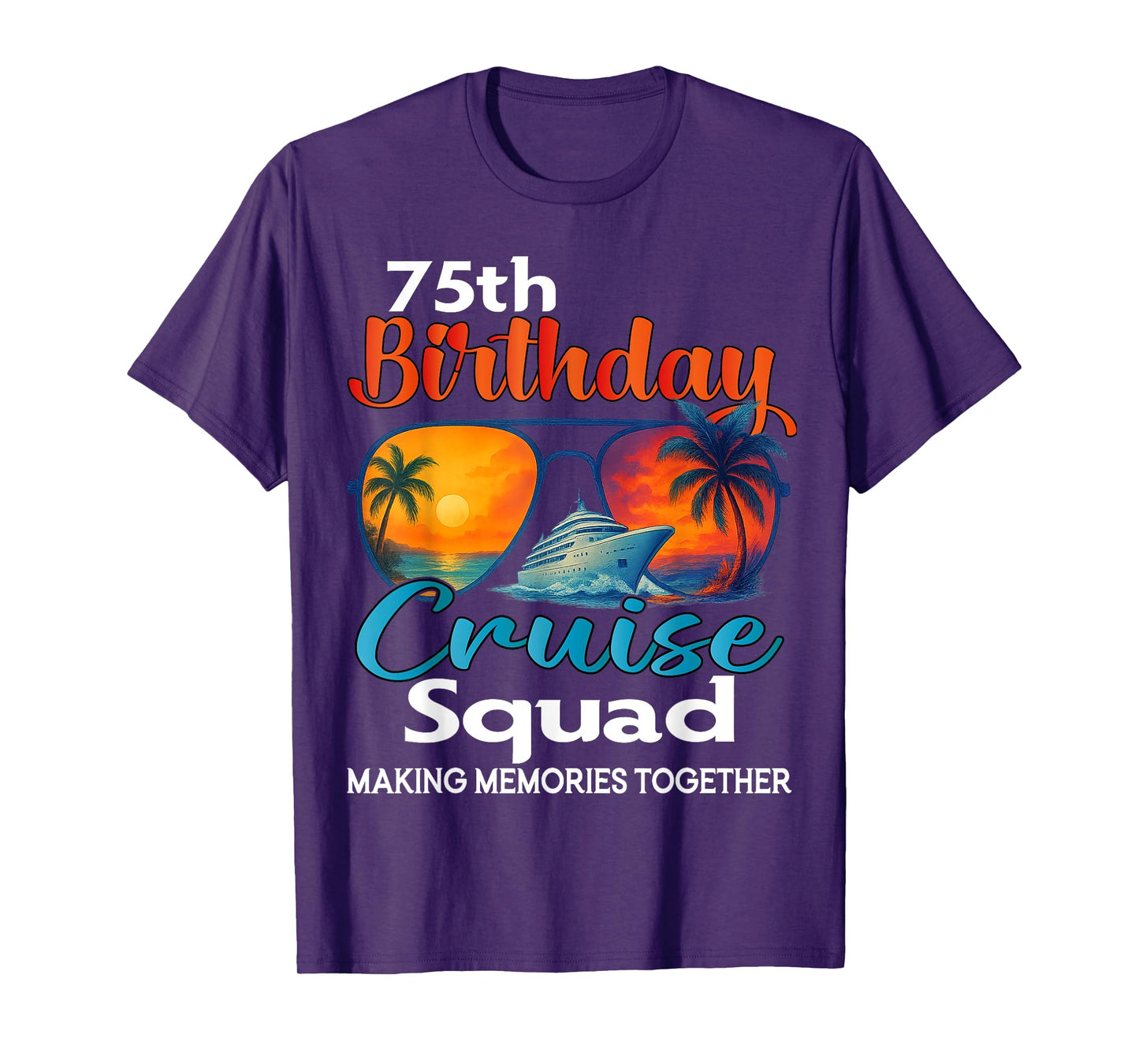 75th Birthday Cruise Squad Friends Family Vacation Matching T-Shirt