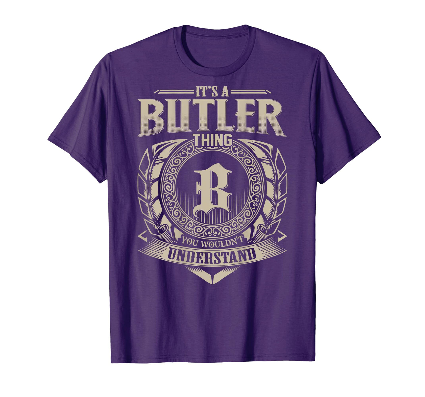 It's A BUTLER Thing You Wouldn't Understand Family Name T-Shirt
