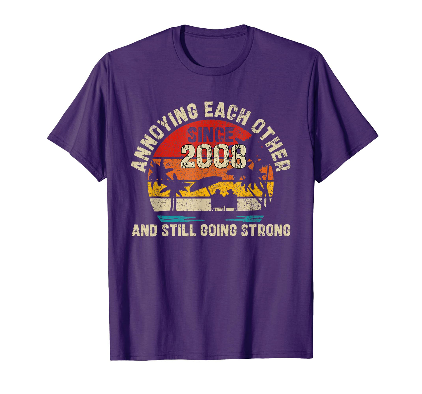 Annoying Each Other Since 2008 Married Anniversary 17 Years T-Shirt