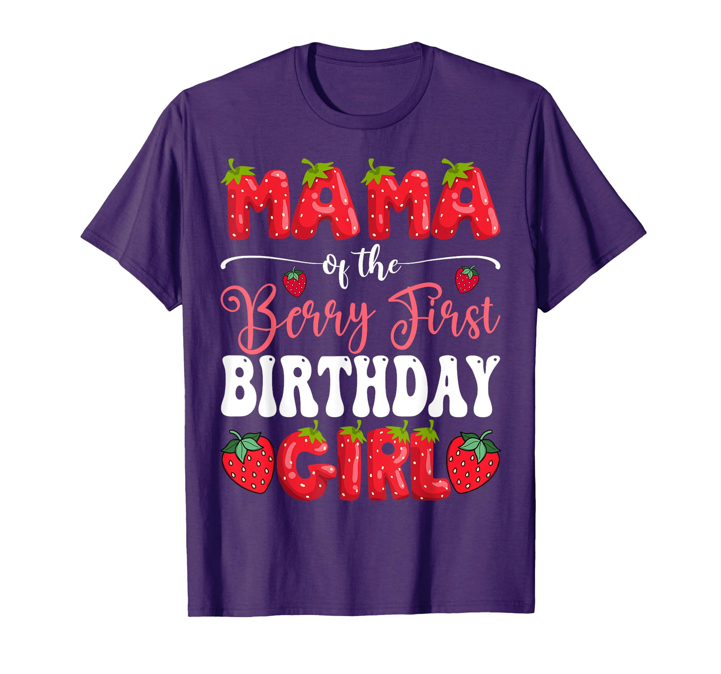 Mama Of Berry First Birthday Girl Strawberry 1St Bday T-Shirt