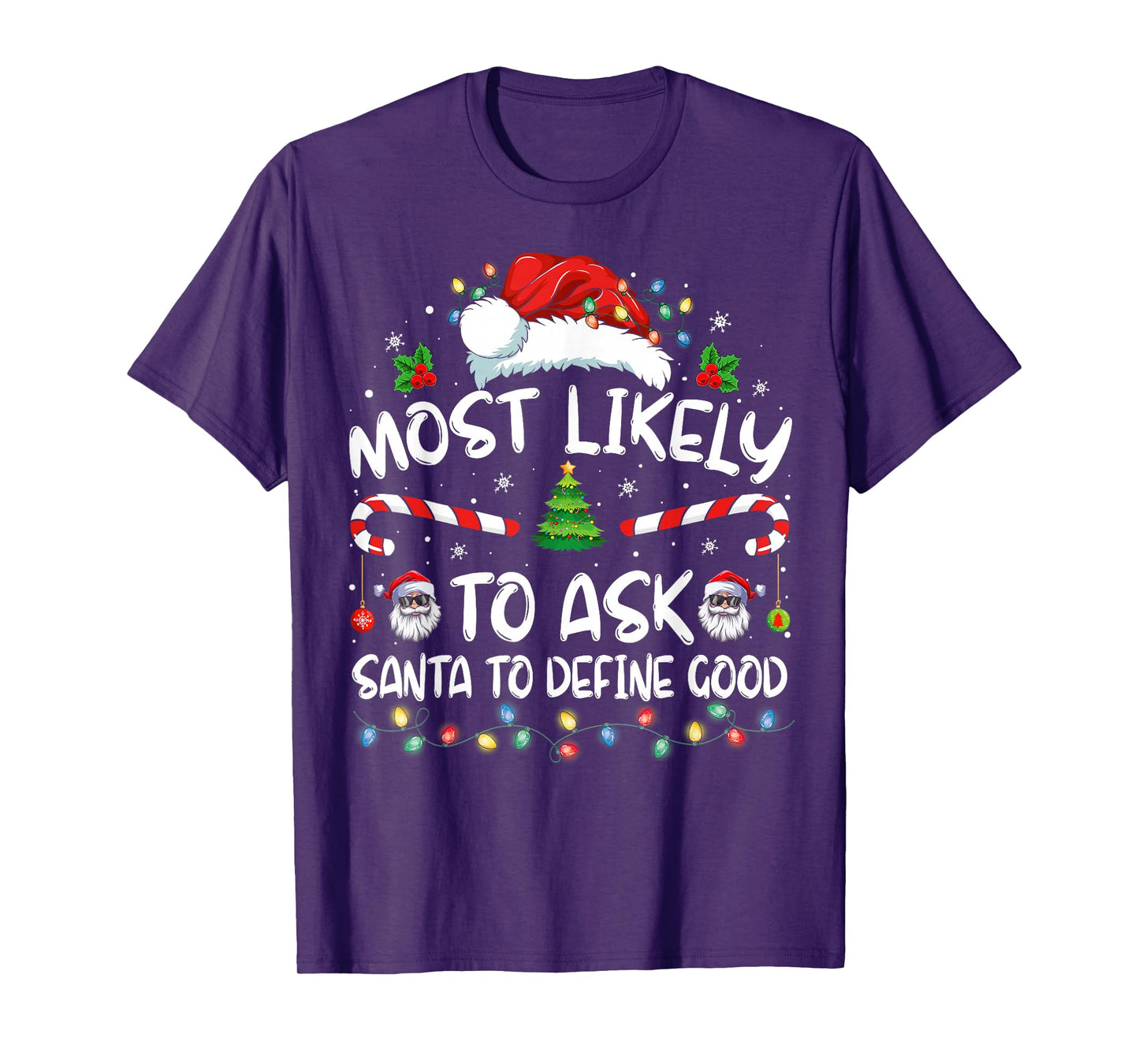 Most Likely To Ask Santa To Define Good Family Christmas T-Shirt
