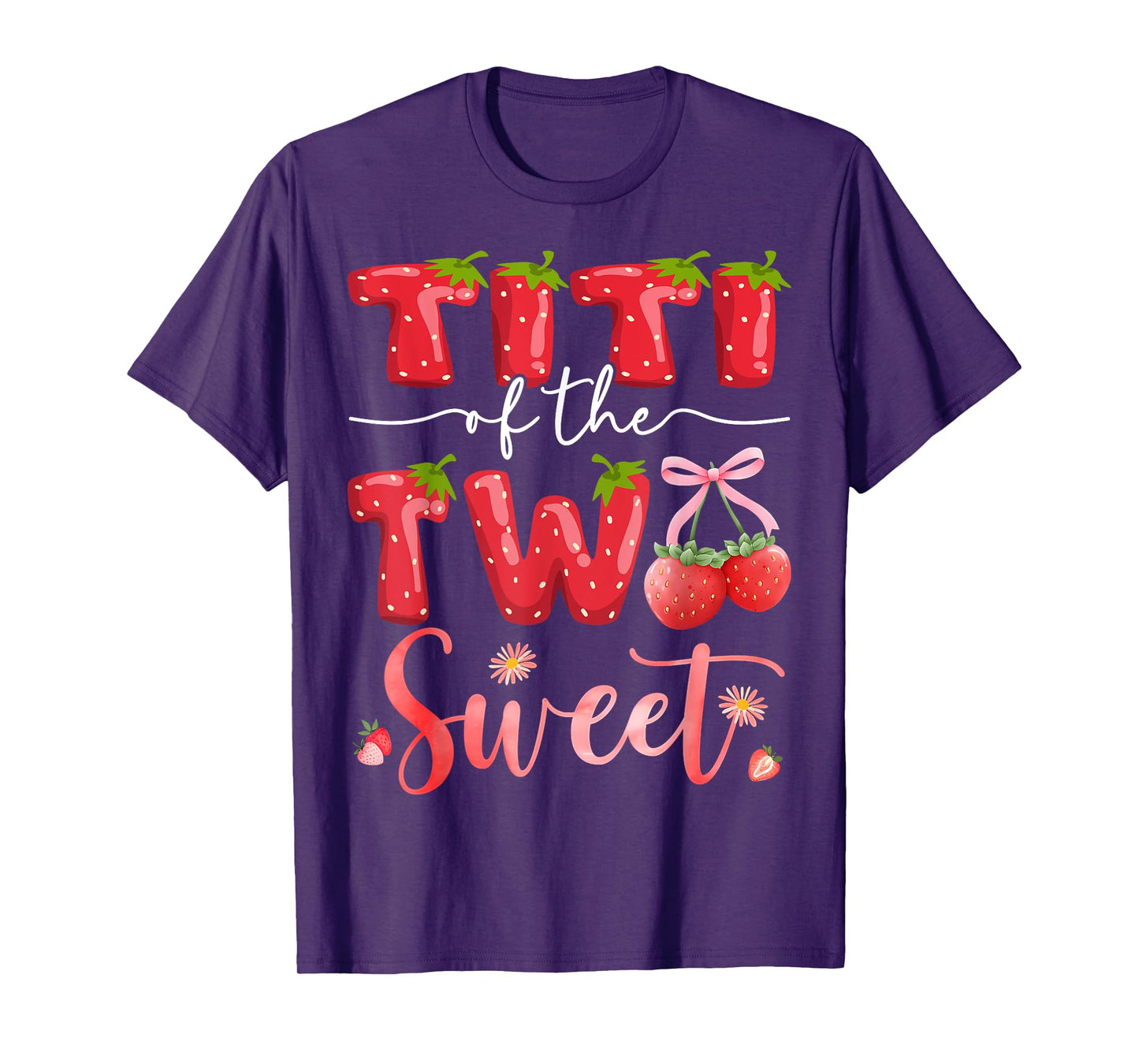 Titi Of The Two Sweet 2Nd Birthday Girl Strawberry T-Shirt