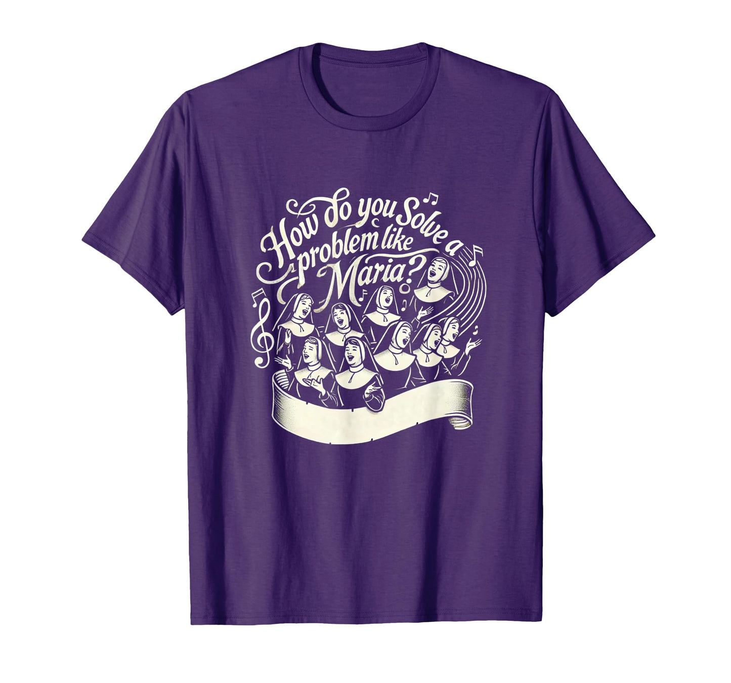 Solve A Problem Like Maria Sound Of Music Family Musical T-Shirt