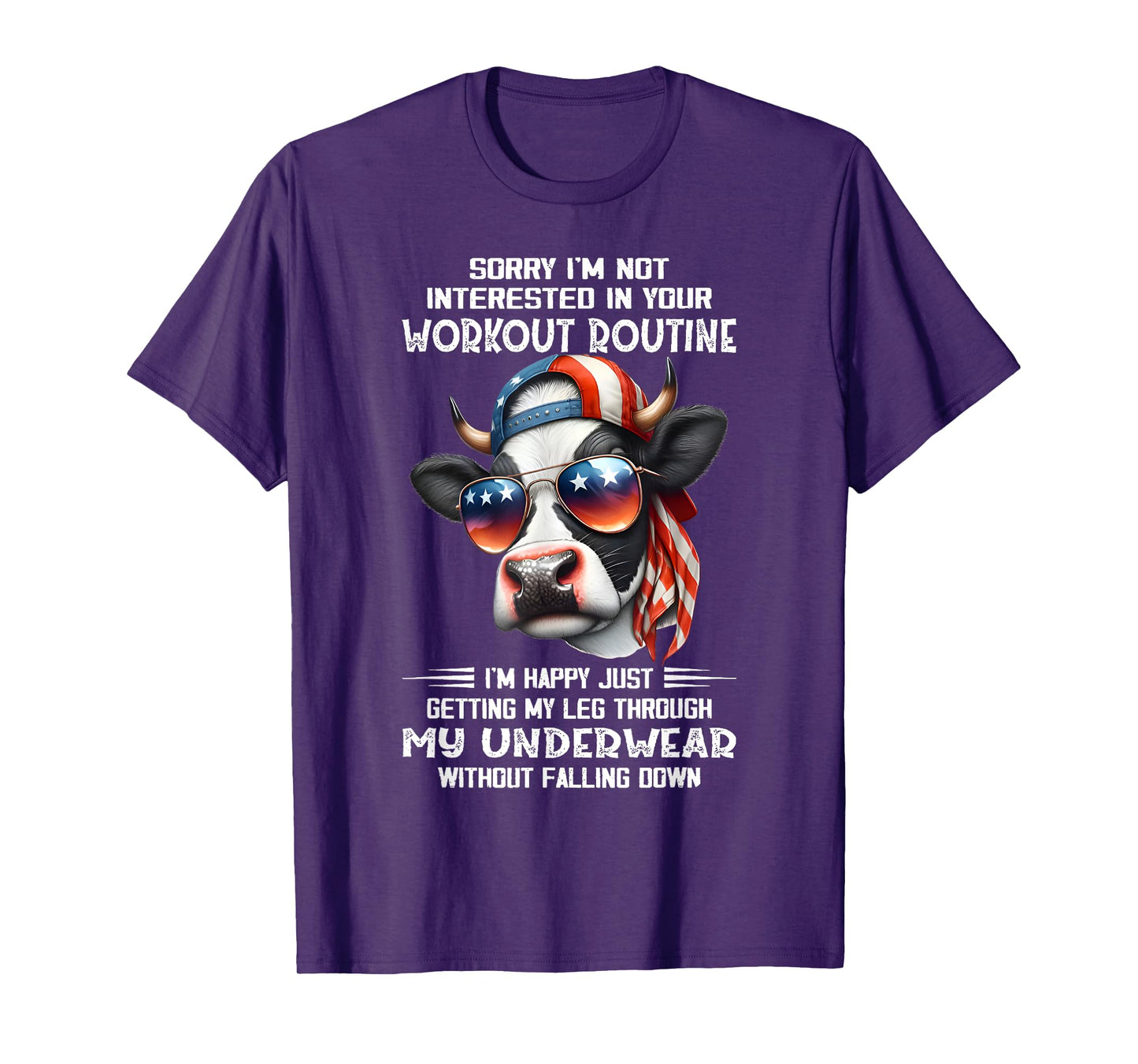 Sorry I'm Not Interested In Your Workout Routine Cow Saying T-Shirt