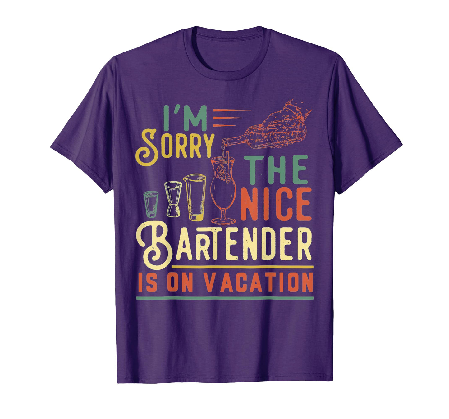 I'm Sorry The Nice Bartender Is On Vacation Funny T-Shirt