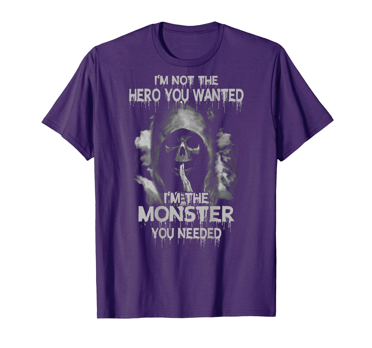 i'm not the hero you wanted i'm the moster you needed shirt T-Shirt