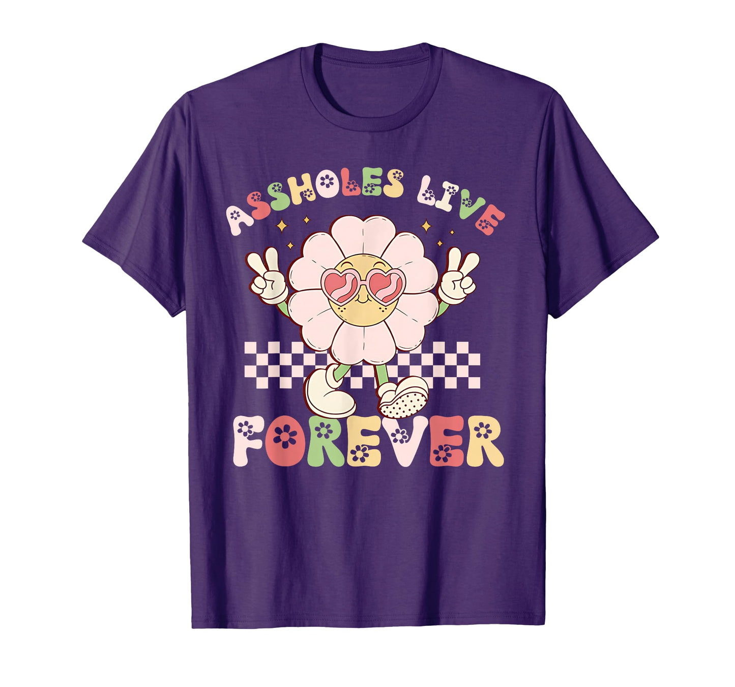 Assholes-Live Forever Funny Adult Humor Sarcastic Jokes T-Shirt