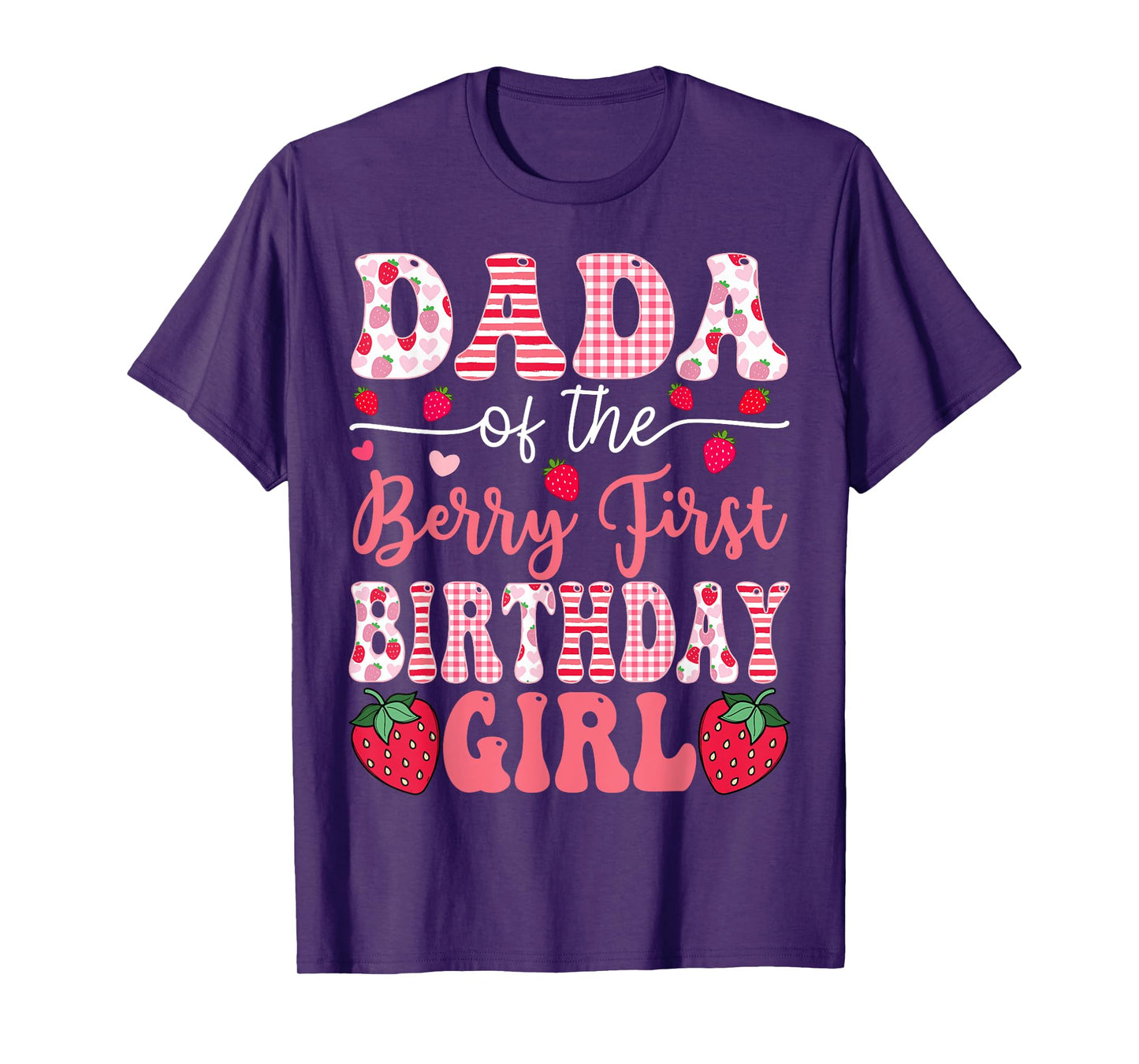 Dada Of The Berry First 1St Birthday Girl Strawberry T-Shirt