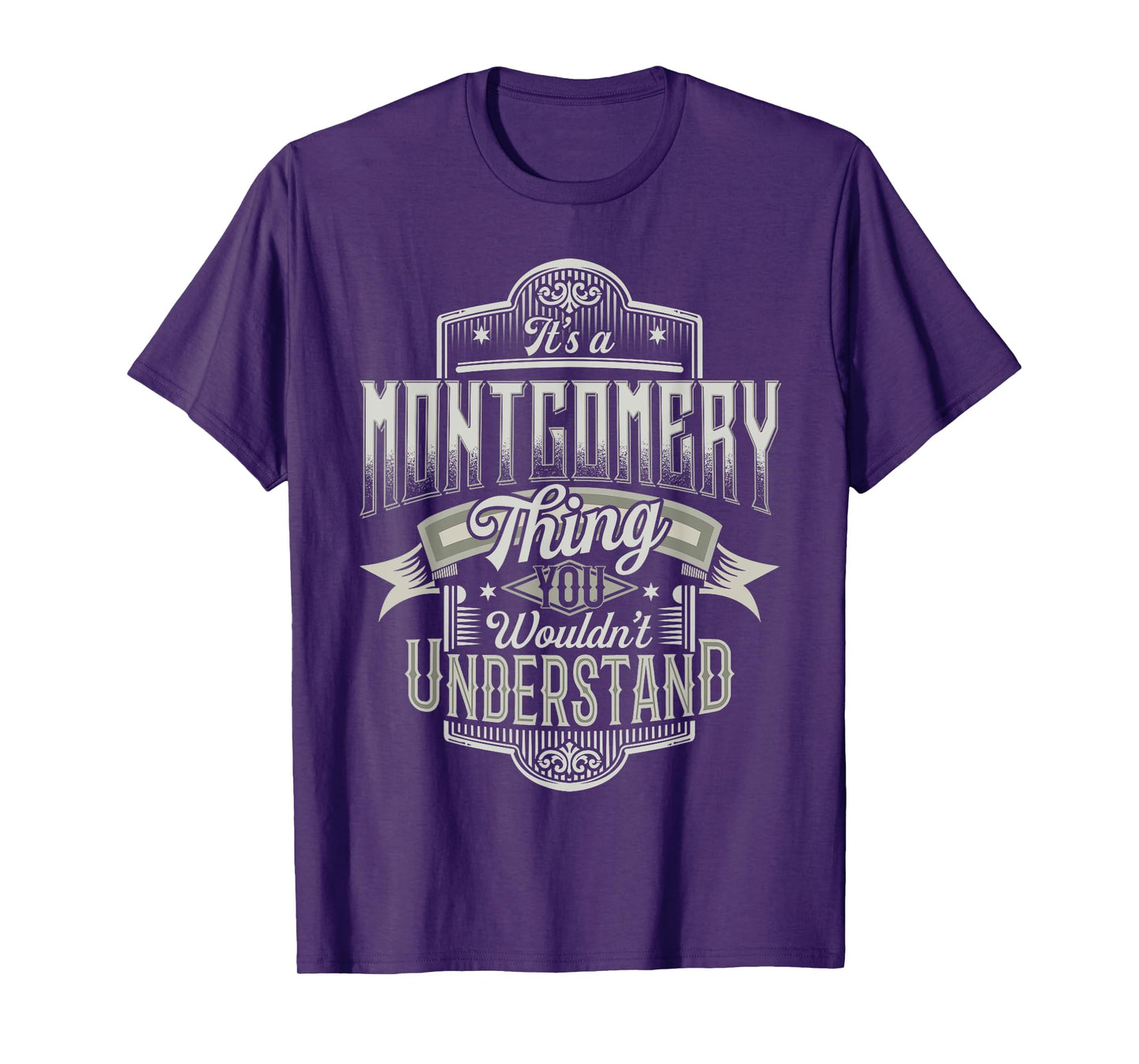 It's A MONTGOMERY Thing You Wouldn't Understand Name Funny T-Shirt