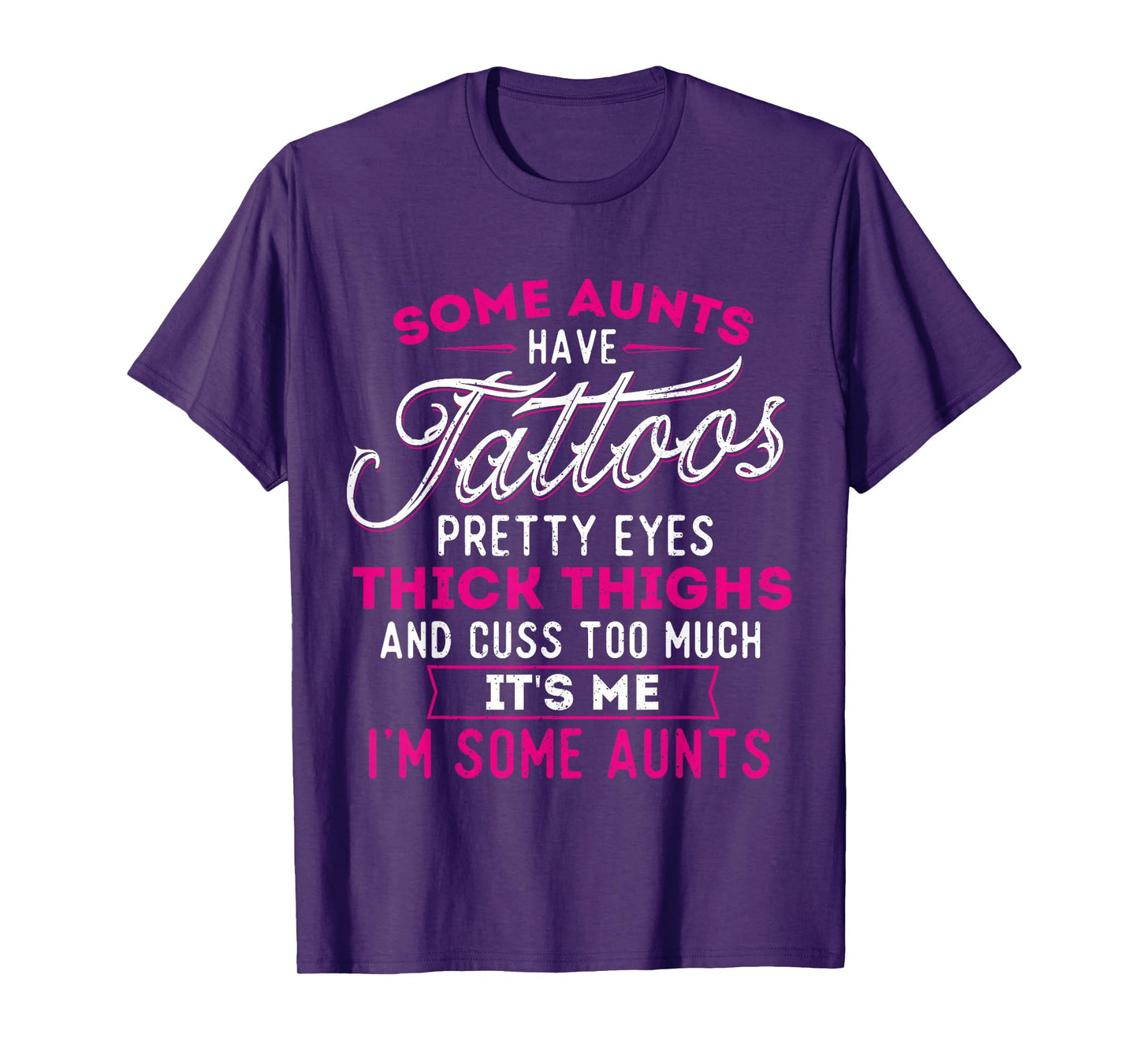 Some Aunts Have Tattoos Pretty Eyes Thick Thighs - Big Girls T-Shirt