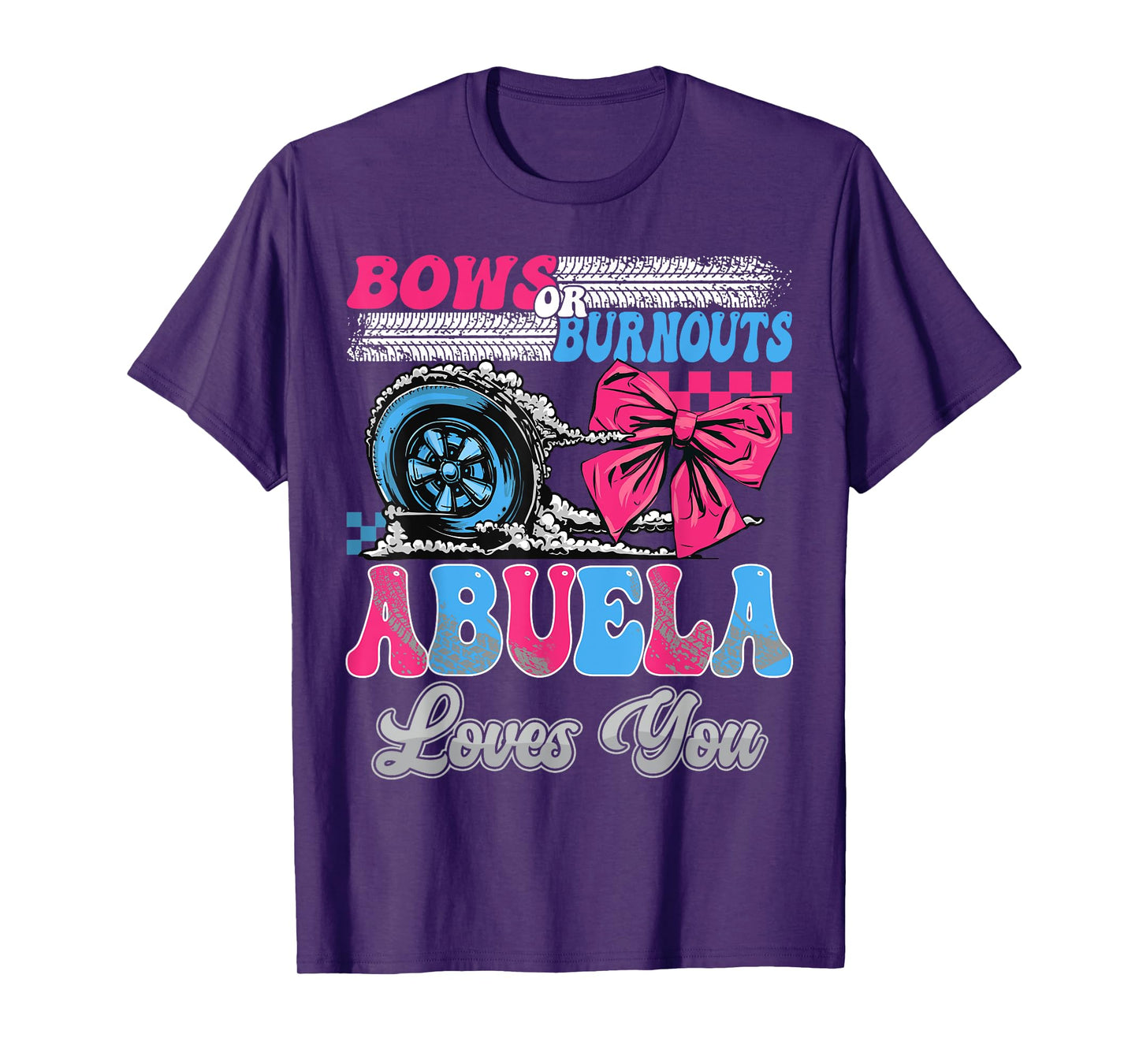 Burnouts or Bows Abuela Loves You Gender Reveal Party T-Shirt