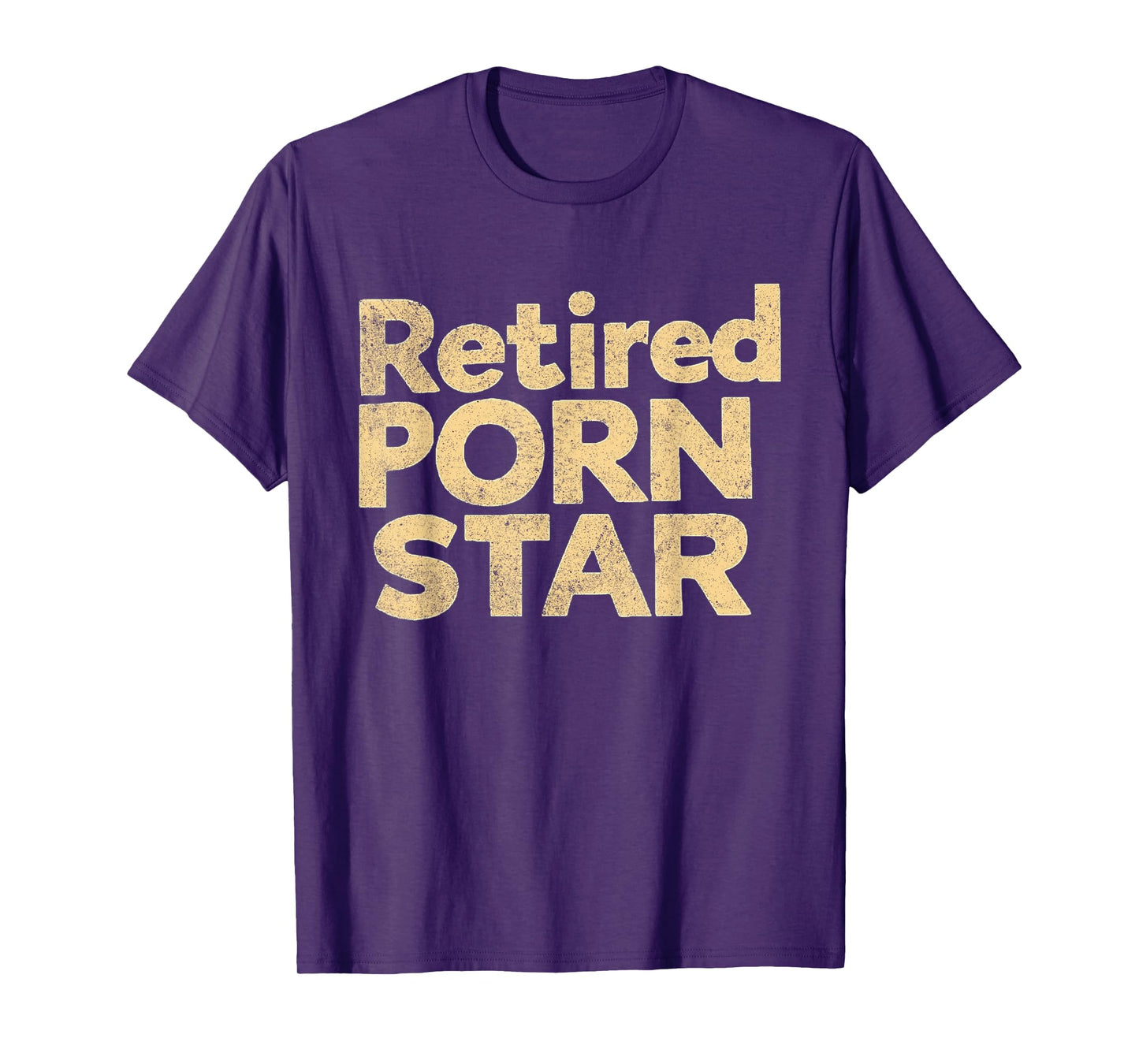 Retired Porn Star Funny Naughty Adult Humor Retirement T-Shirt