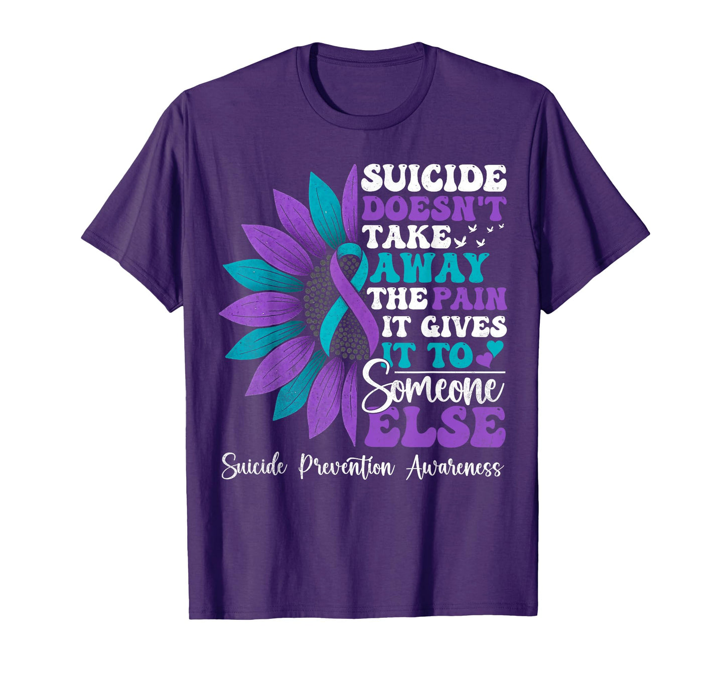 Suicide Pain Sunflower Suicide Prevention Awareness Support T-Shirt
