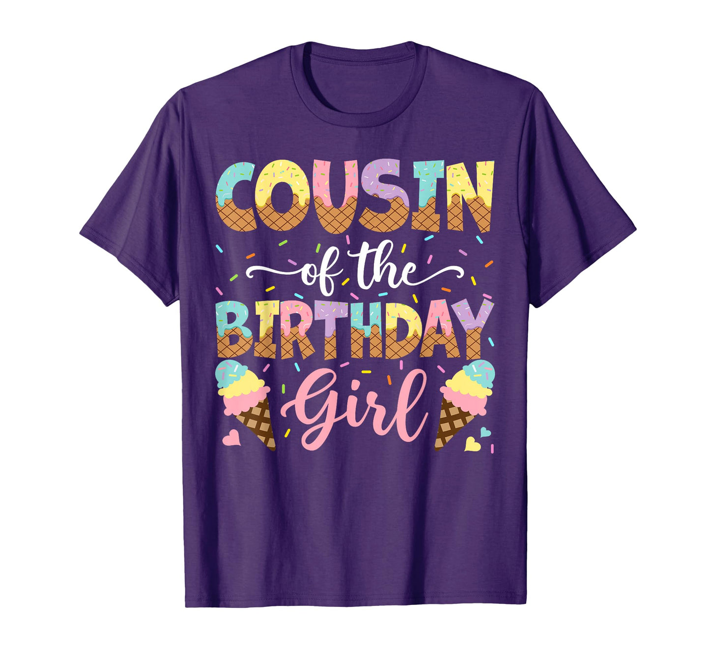 Cousin Of The Birthday Girl Ice Cream Lover Party T-Shirt