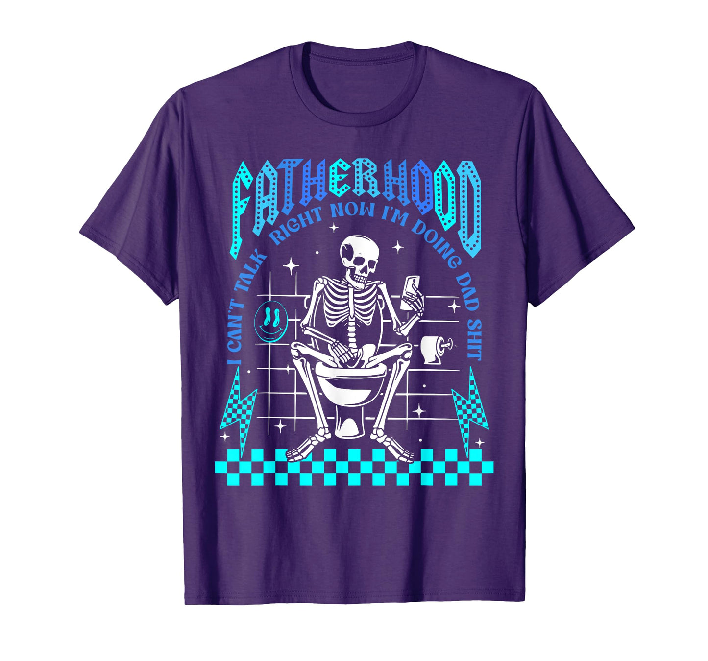 Fatherhood I Can't Talk Right Now I'm Doing Dad Shit T-Shirt